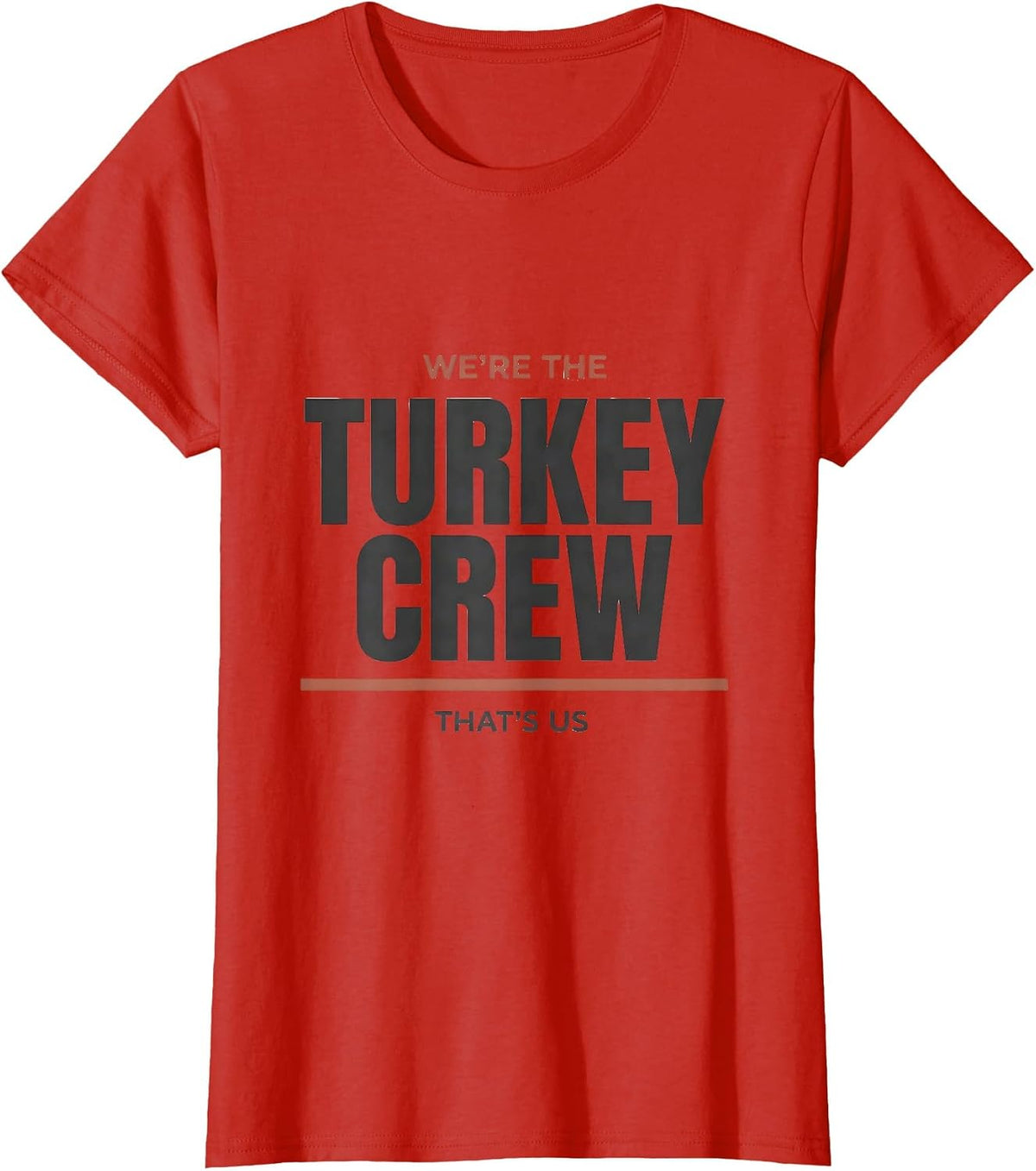 Women's We're The Turkey Crew, That's Us Funny Thanksgiving Family T-Shirt - Red