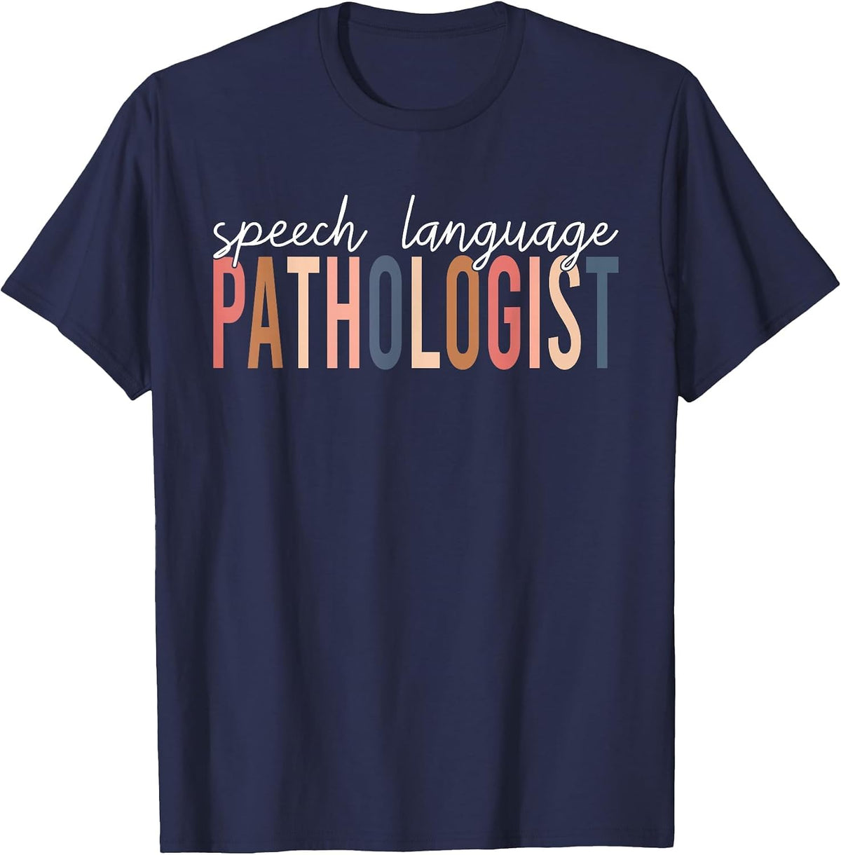 Speech Language Pathologist SLP Speech Therapy Pathology T-Shirt - Navy Blue