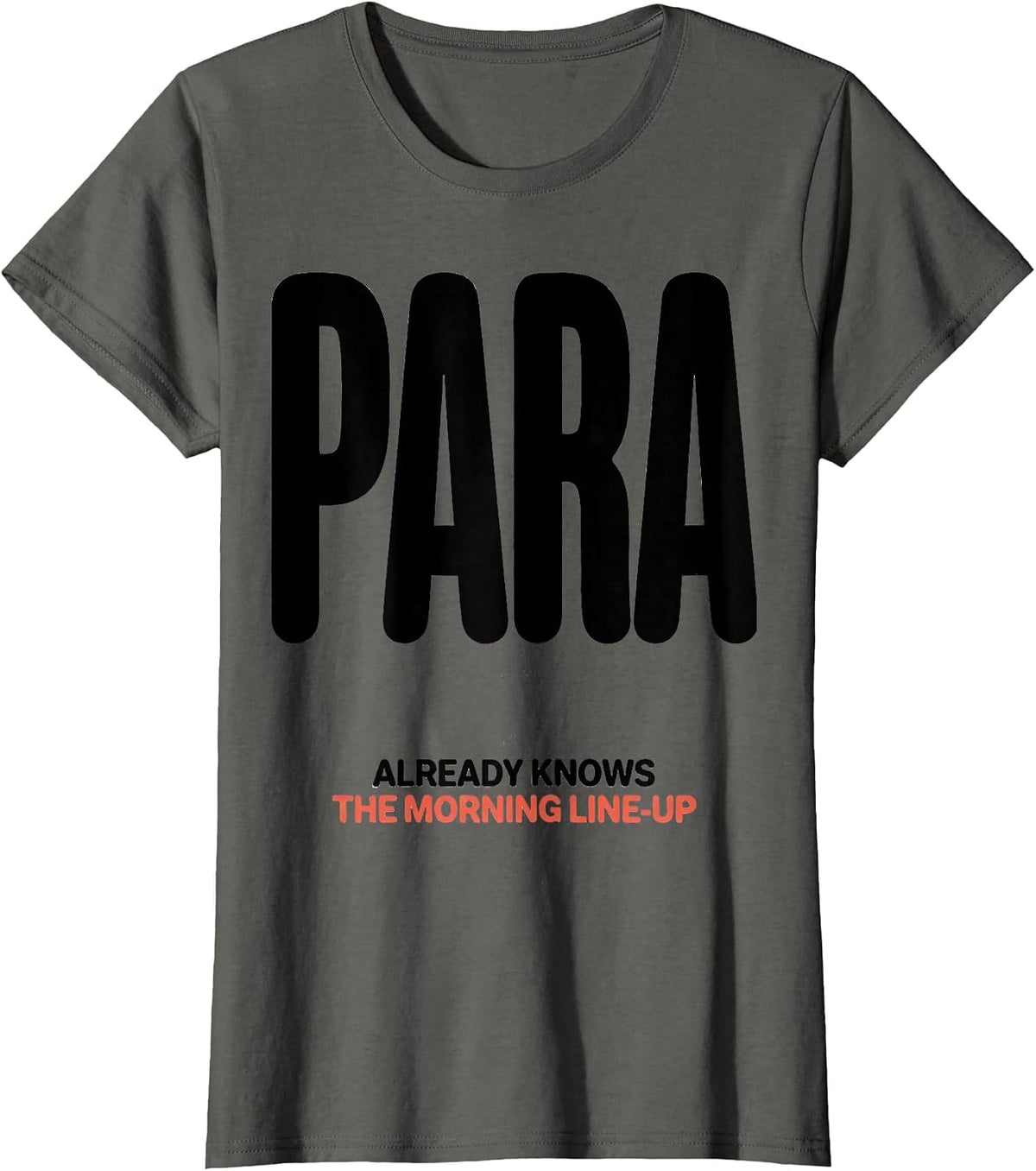 Women's PARA Already Knows The Morning Line-Up Funny T-Shirt - Asphalt Grey