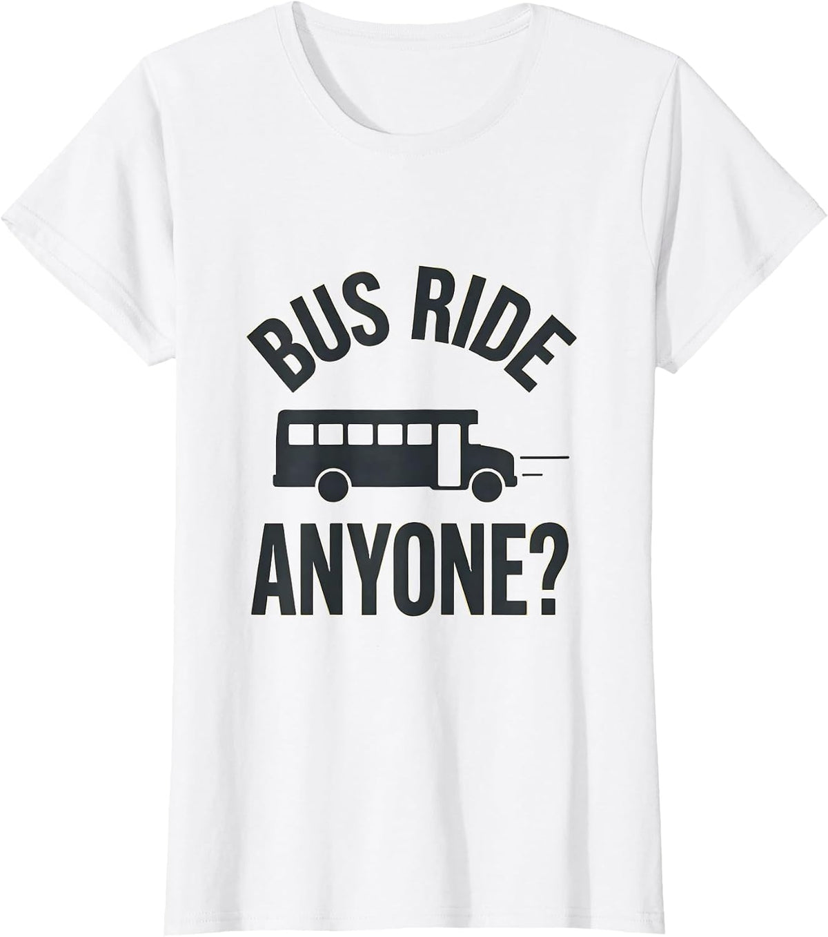 Bus Ride, Anyone? Funny School Bus Teacher Field Trip Humor T-Shirt - White