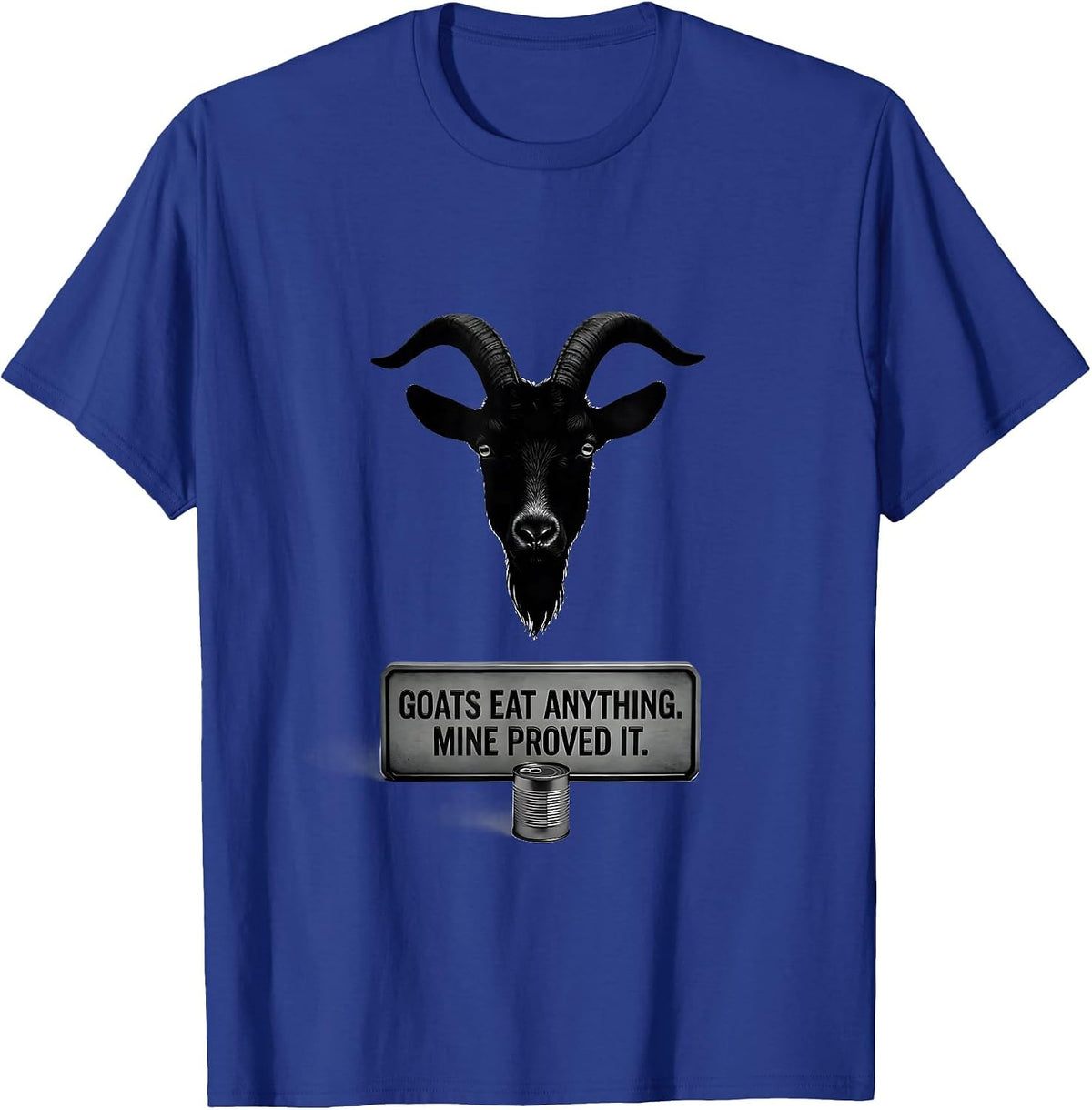 Men's Goats Eat Anything Mine Proved It Funny Goat Lover Farmer T-Shirt - Royal Blue
