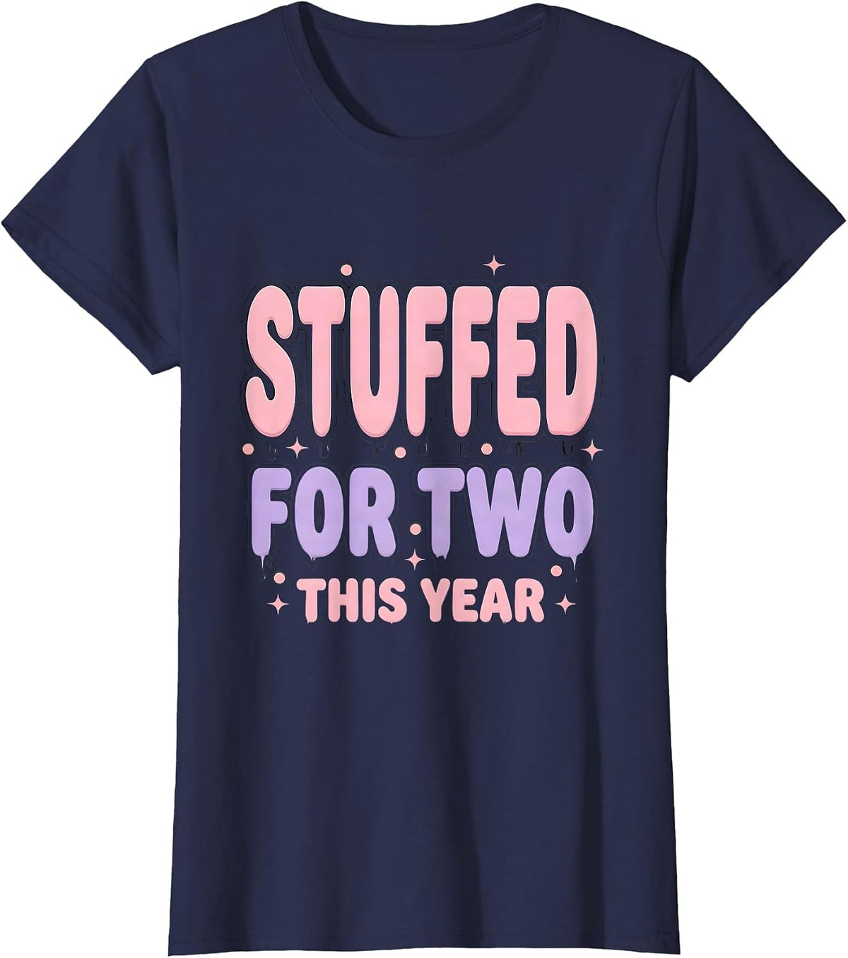 Women's Stuffed For Two This Year Thanksgiving Pregnancy T-Shirt - Navy Blue