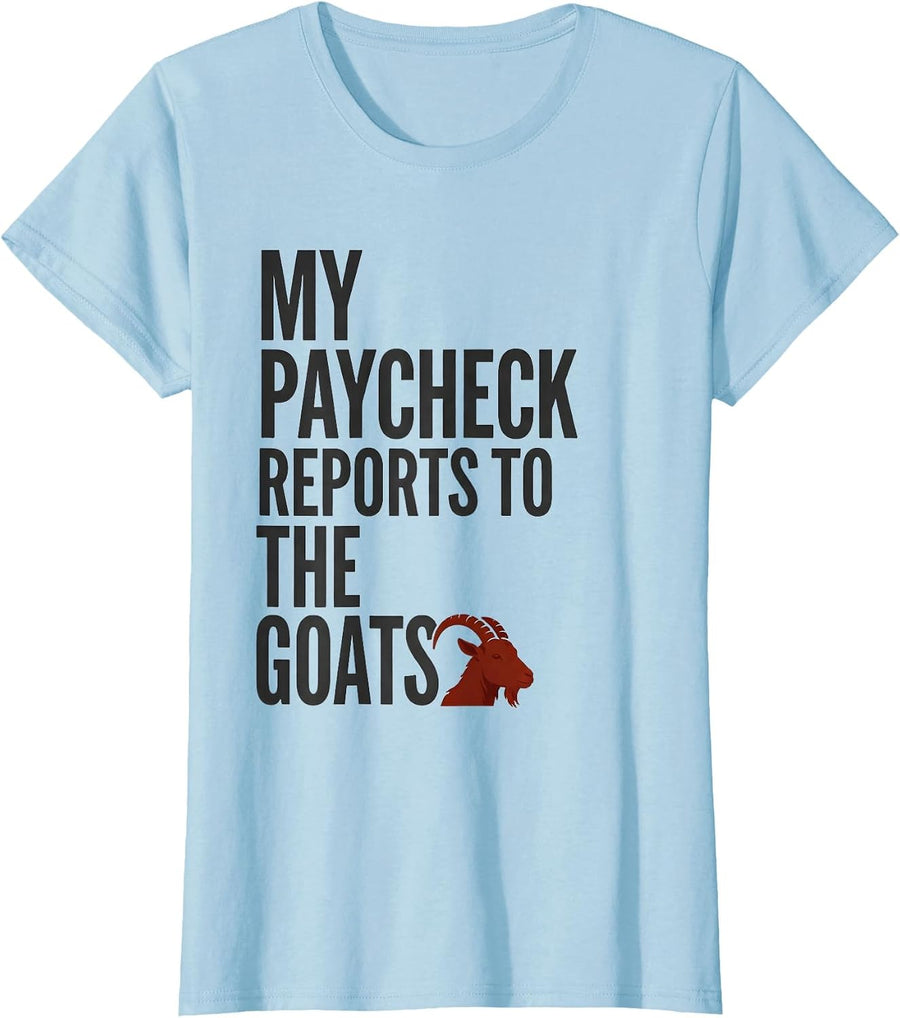 Women's My Paycheck Reports To The Goats Funny Goat Lover Farmer T-Shirt - Baby Blue