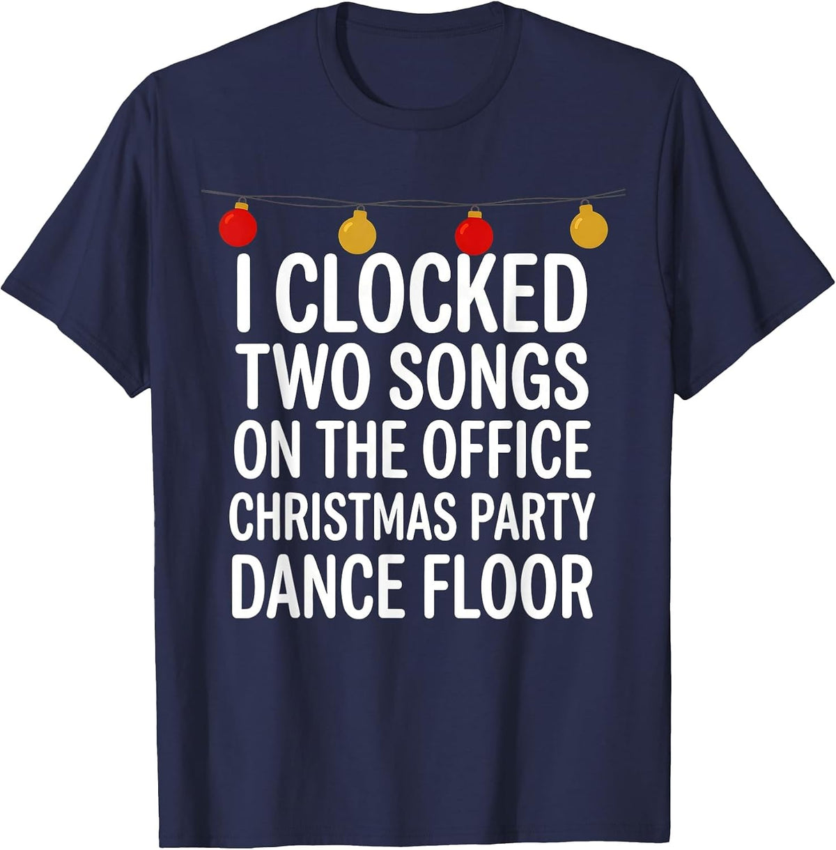 I CLOCKED TWO SONGS Funny T-Shirt - Navy Blue