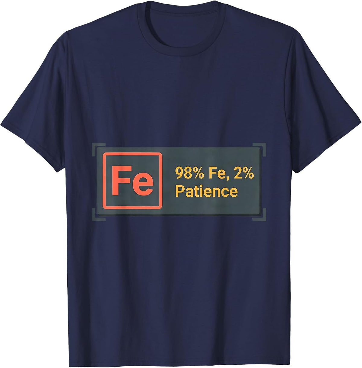 98% Fe, 2% Patience Science Humor Iron Wordplay T-Shirt - Navy Blue