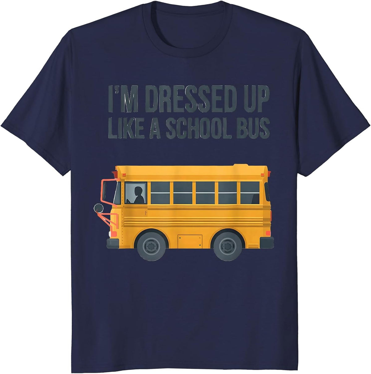 Men's I'm Dressed Up Like A School Bus Funny Halloween Costume T-Shirt - Navy Blue