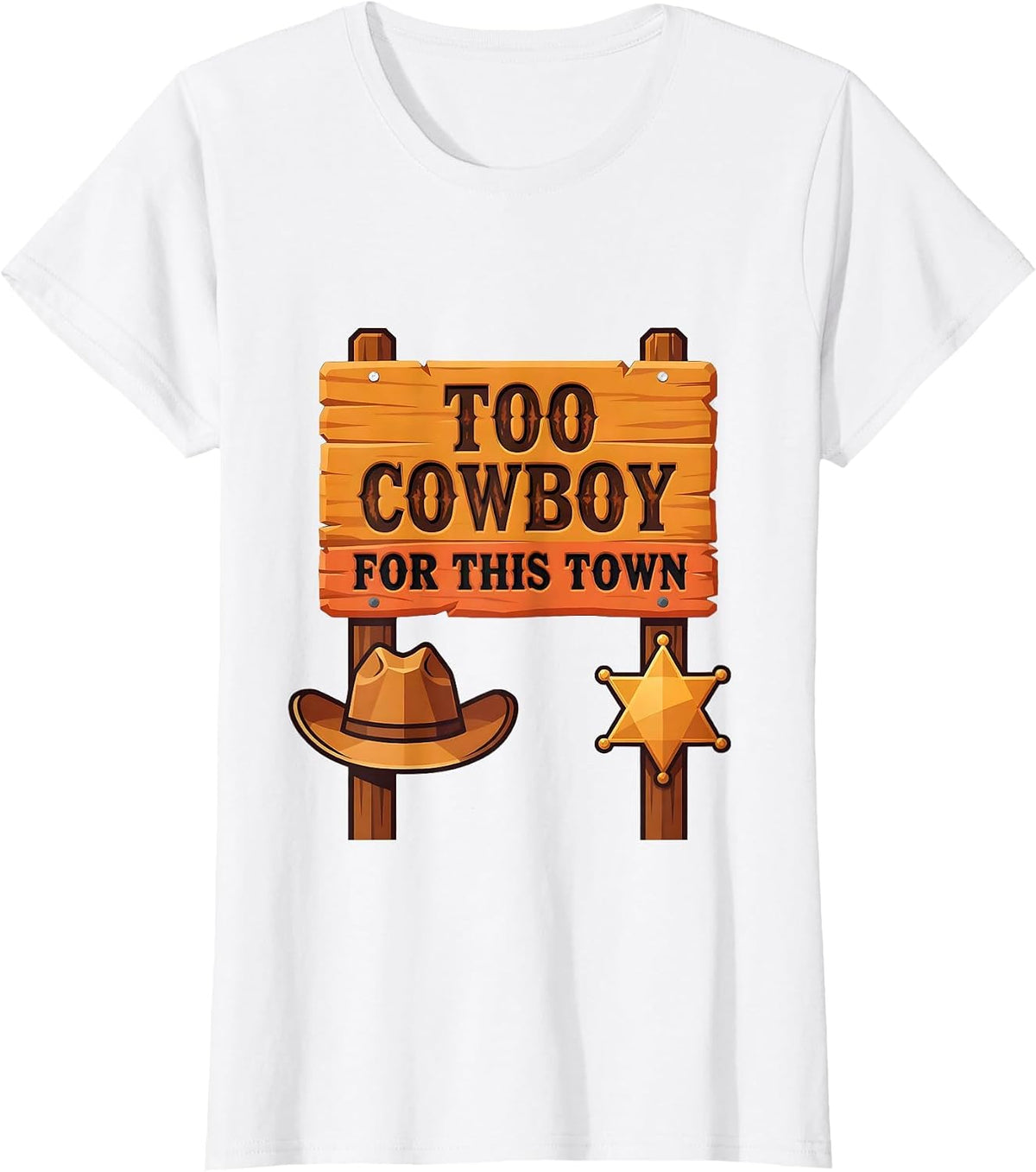 Too Cowboy For This Town Western Outlaw Design T-Shirt - White