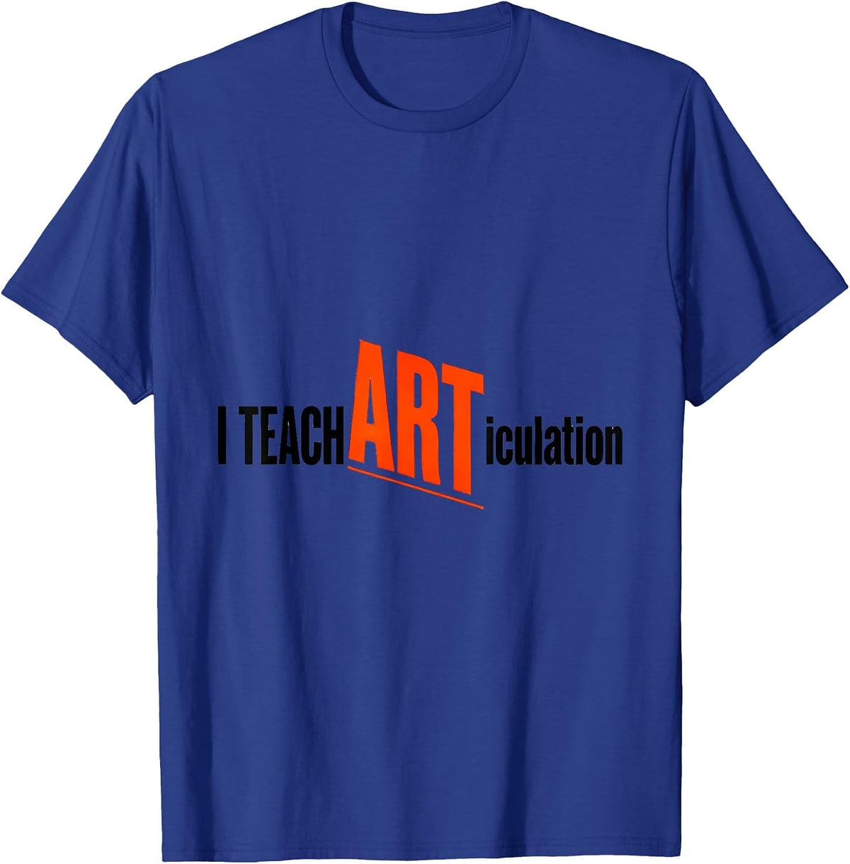 Men's I Teach ARTiculation Funny Speech Language Pathologist SLP T-Shirt - Royal Blue