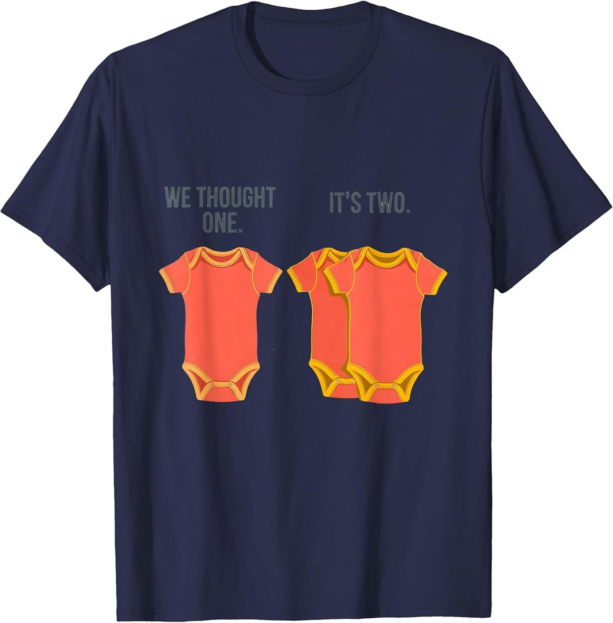 Men's We Thought One. It's Two Cute Twin Pregnancy Mama T-Shirt - Navy Blue
