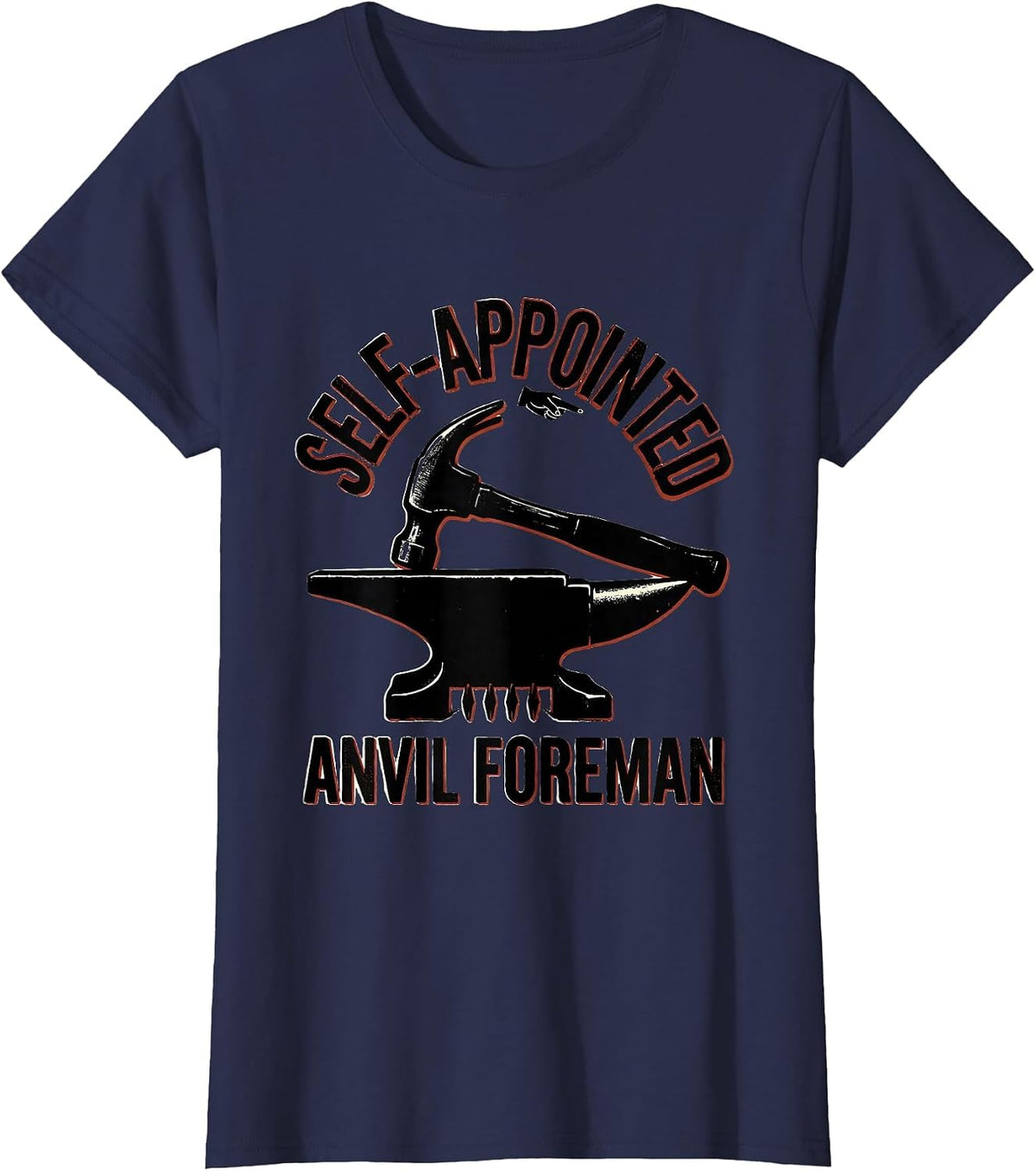 Women's Self-Appointed Anvil Foreman Funny Blacksmith Forge Gift T-Shirt - Navy Blue
