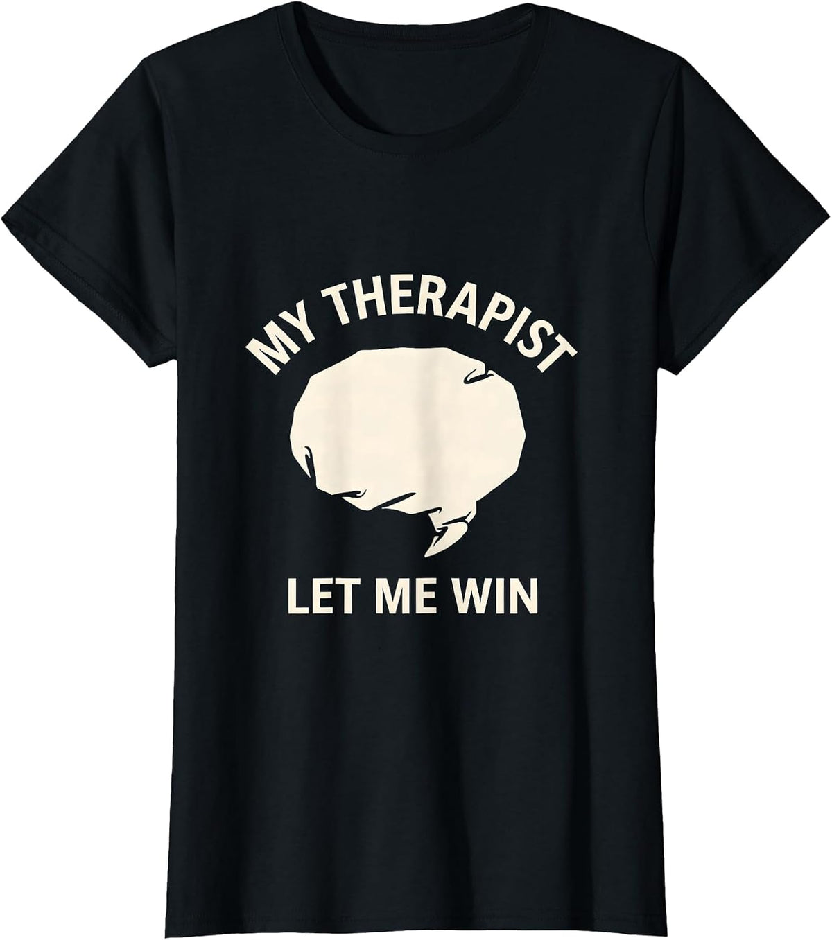 My Therapist Let Me Win Funny Mental Health Therapy Dark T-Shirt - Black