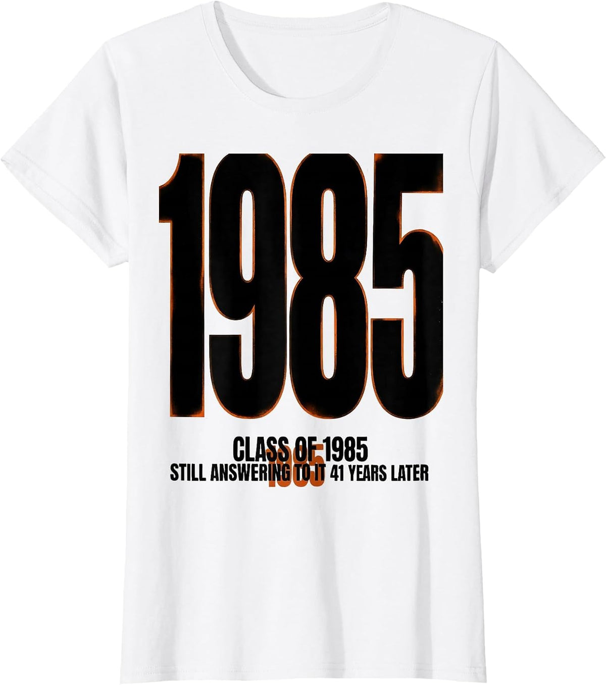 Class Of 1985, Still Answering To It 41 Years Later Vintage T-Shirt - White