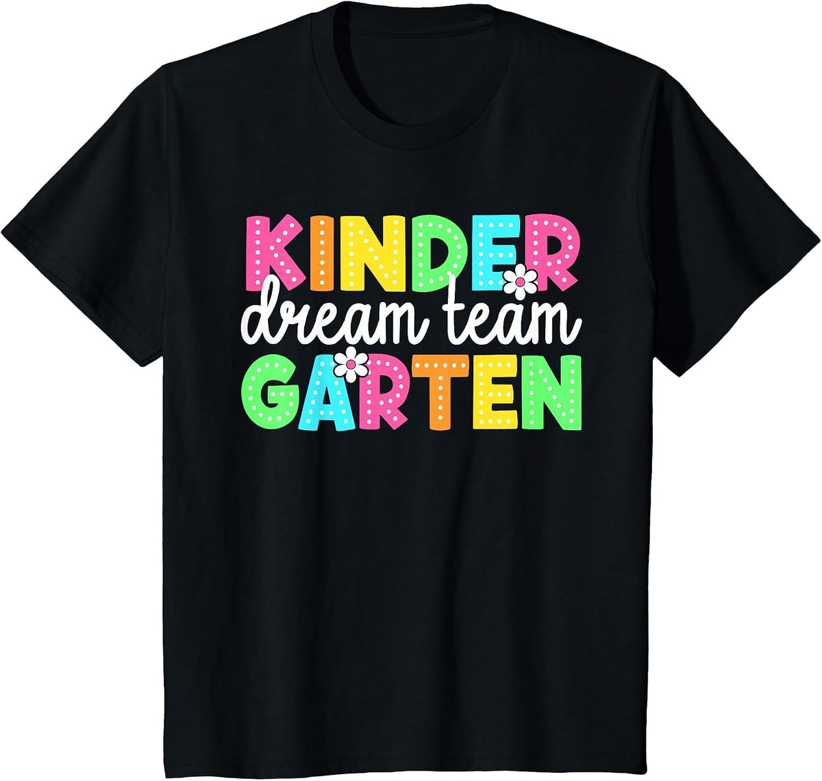 Kindergarten Dream Team Back to School Teachers Students T-Shirt - Black