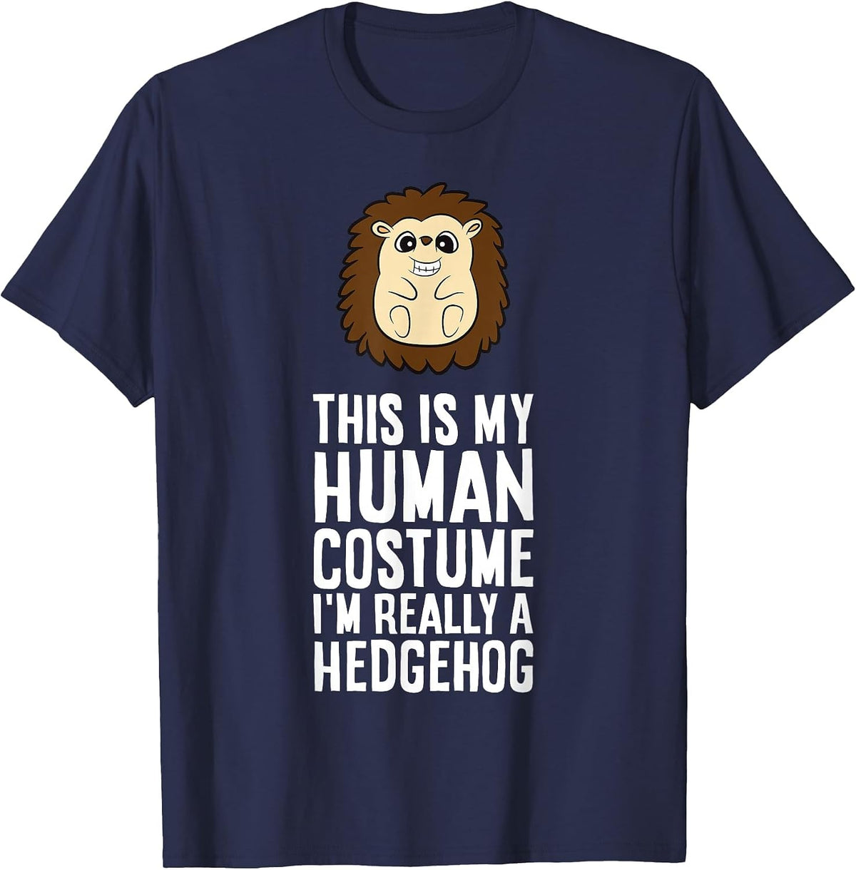 This is My Human Costume I'm Really A Hedgehog T-Shirt - Navy Blue