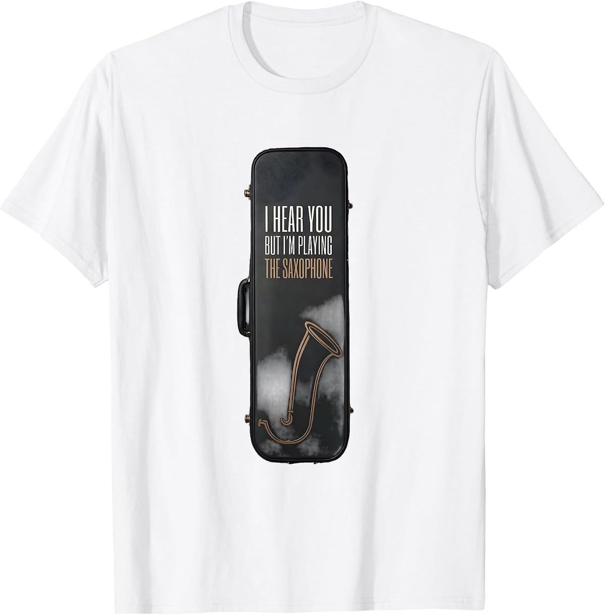 Men's I Hear You, But I'm Playing The Saxophone Funny T-Shirt - White