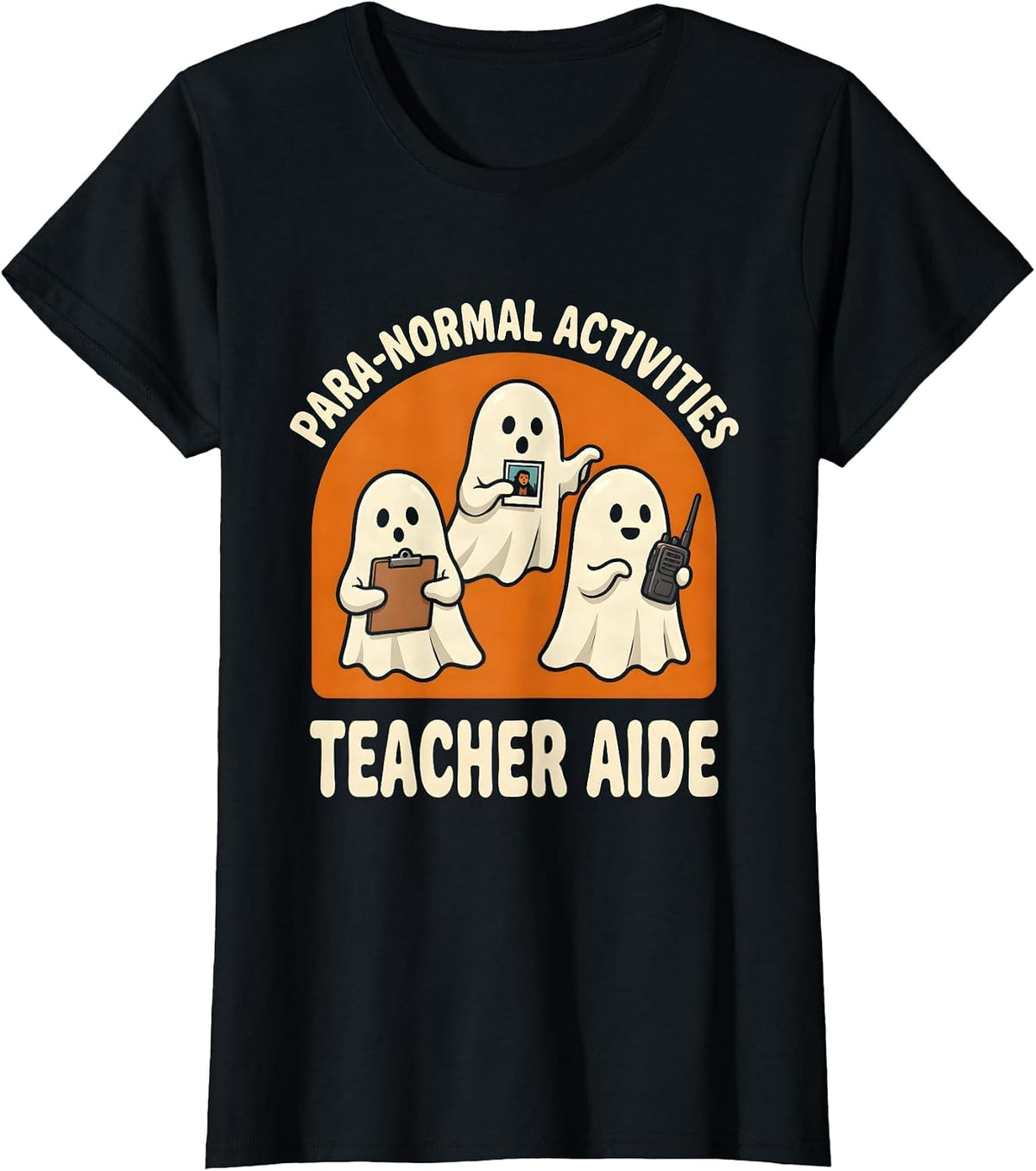 Women's Para-Normal Activities Teacher Aide Ghost Halloween SpEd T-Shirt - Black