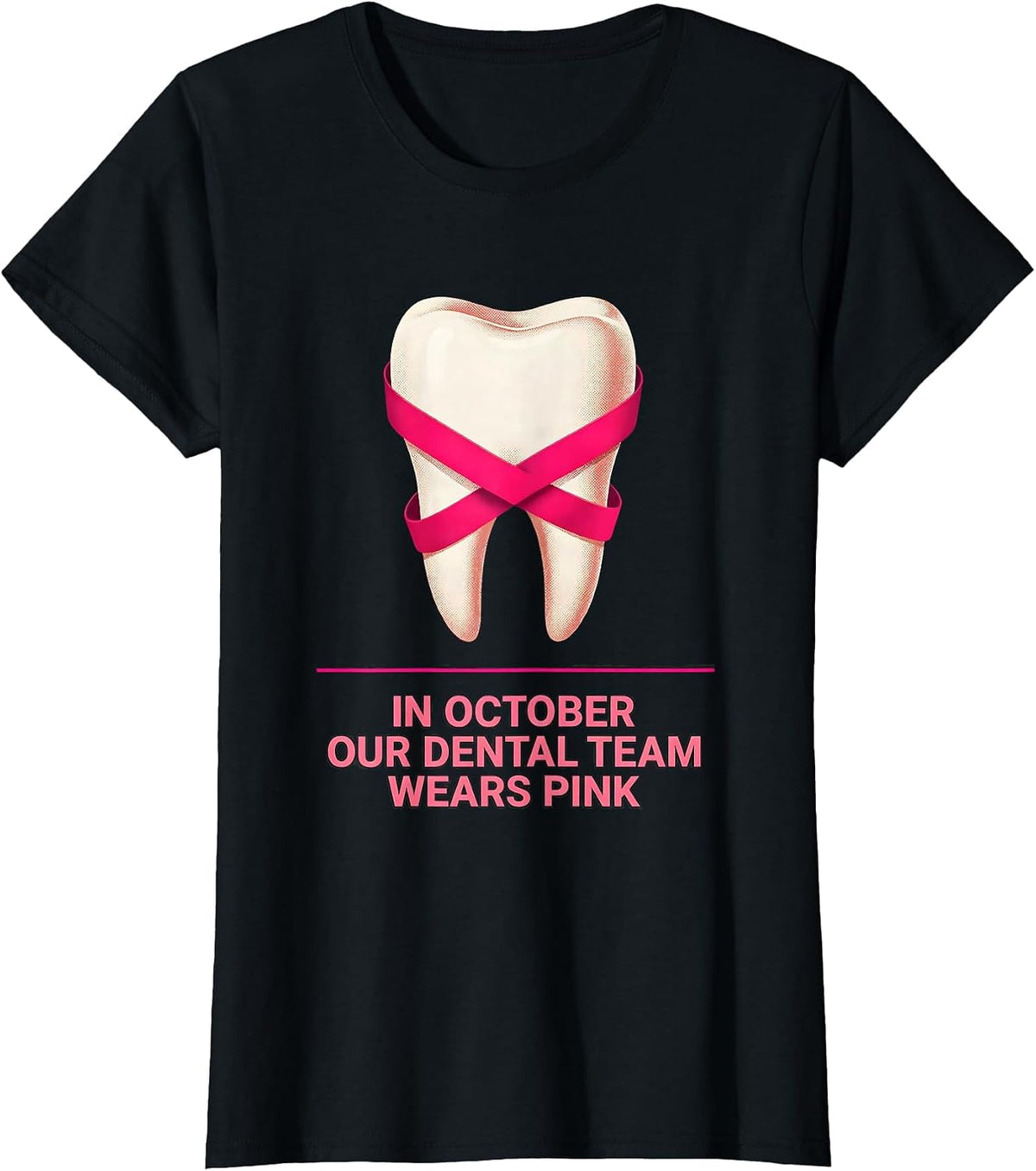 In October Our Dental Team Wears Pink Pink Ribbon Dental T-Shirt - Black