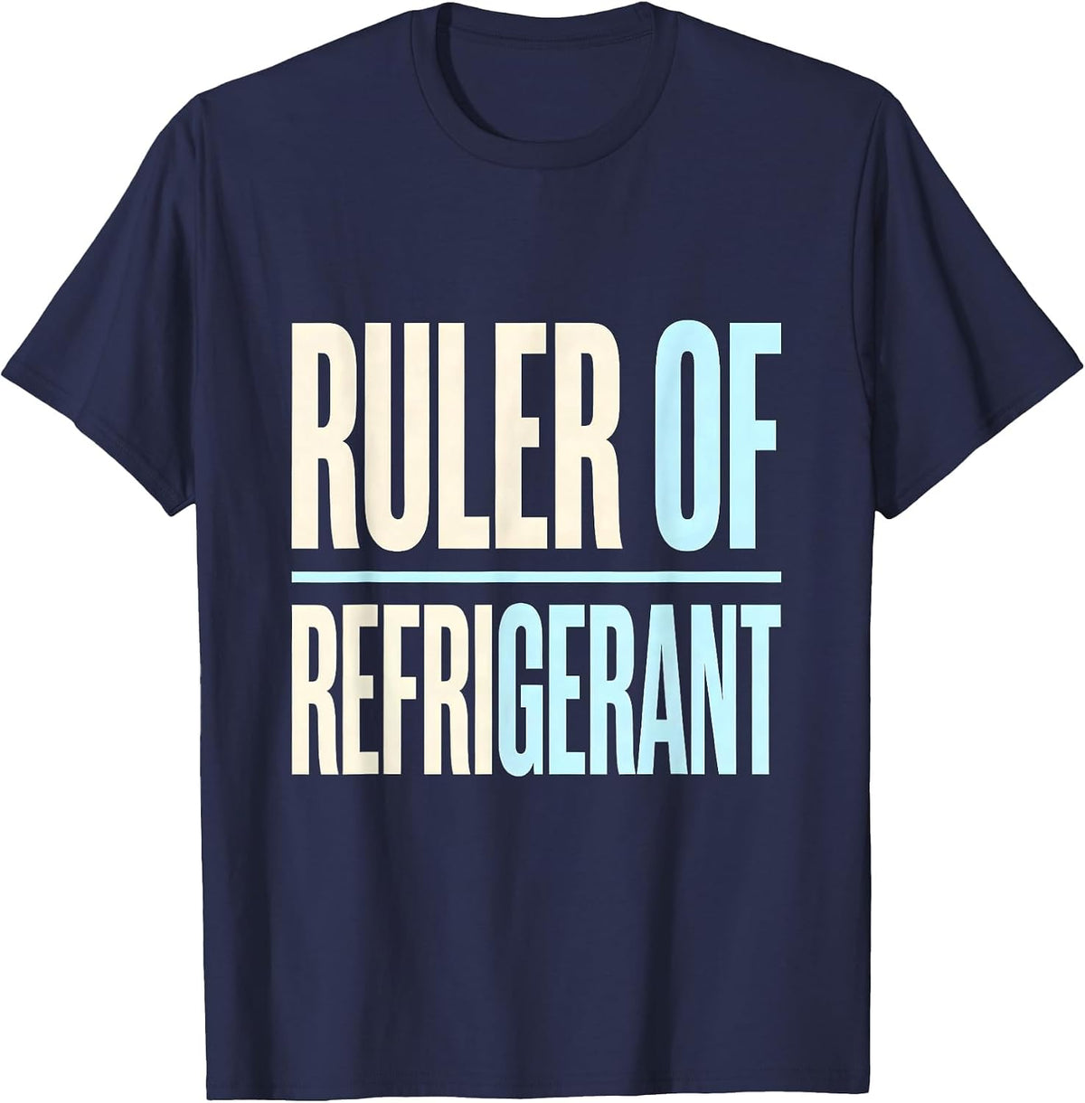Ruler Of Refrigerant Funny HVAC Technician Trade Pride Humor T-Shirt - Navy Blue