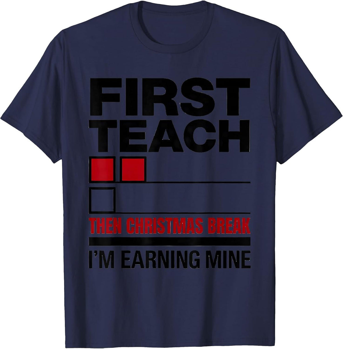 First Teach Then Christmas Break I'm Earning Mine Sped T-Shirt - Navy Blue