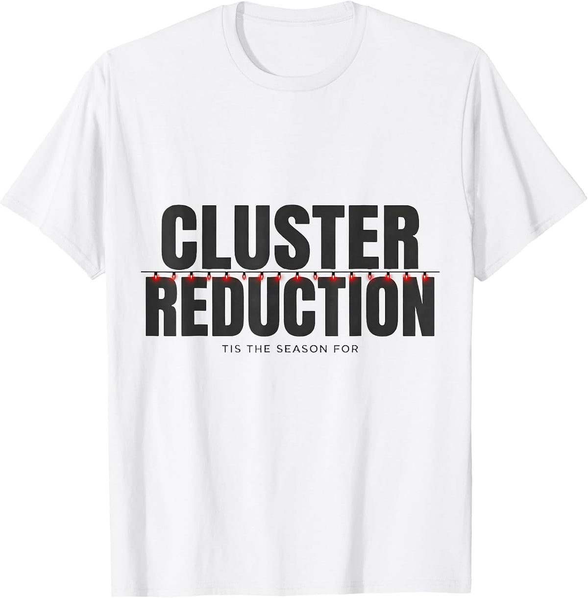 Men's Tis The Season For Cluster Reduction Funny Speech Therapist T-Shirt - White