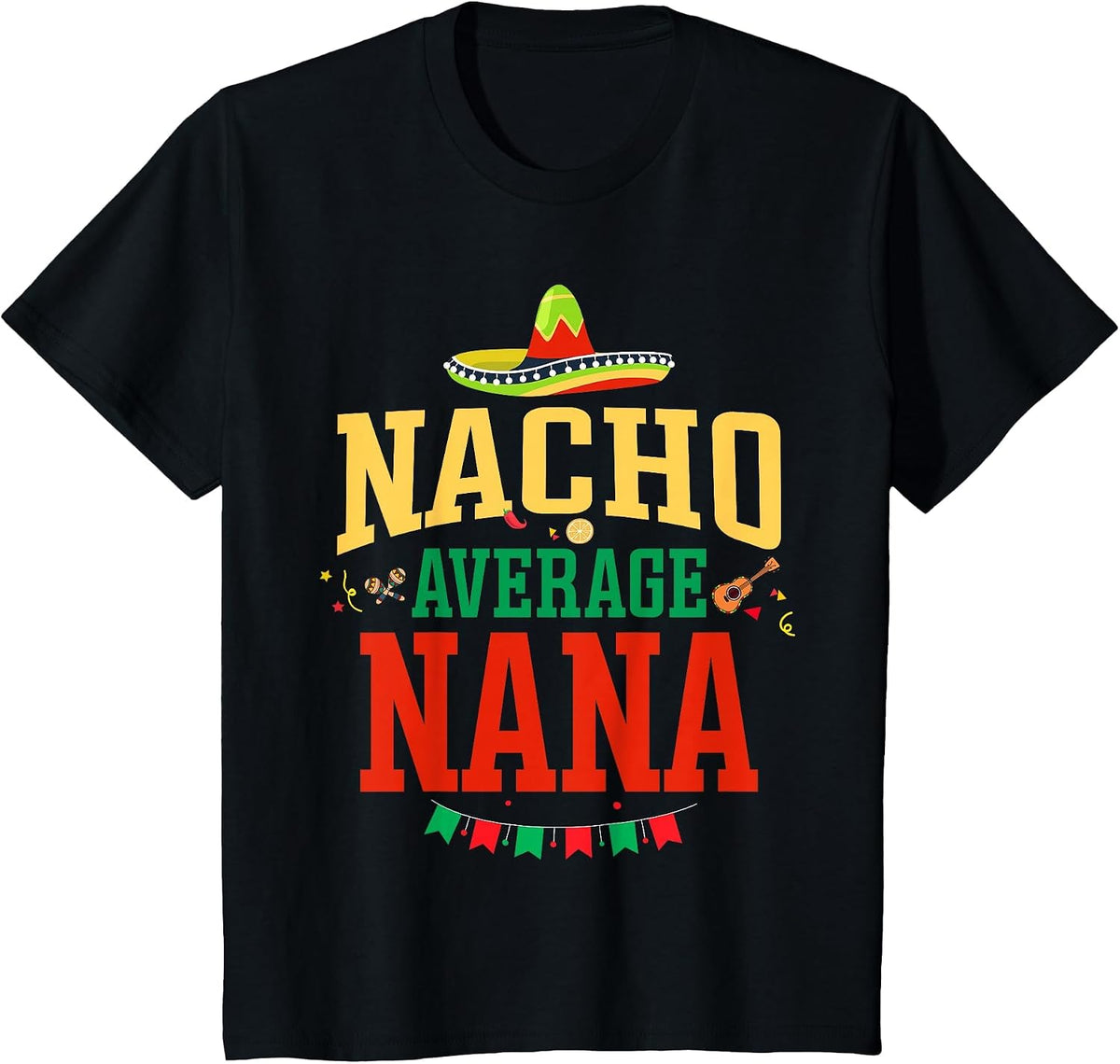 Nacho Average Nana Cinco de Mayo Fiesta Nacho Nana T-Shirt - Black