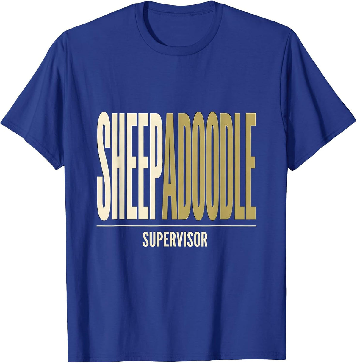 Sheepadoodle Supervisor Funny Doodle Dog Owner Humor T-Shirt - Royal Blue