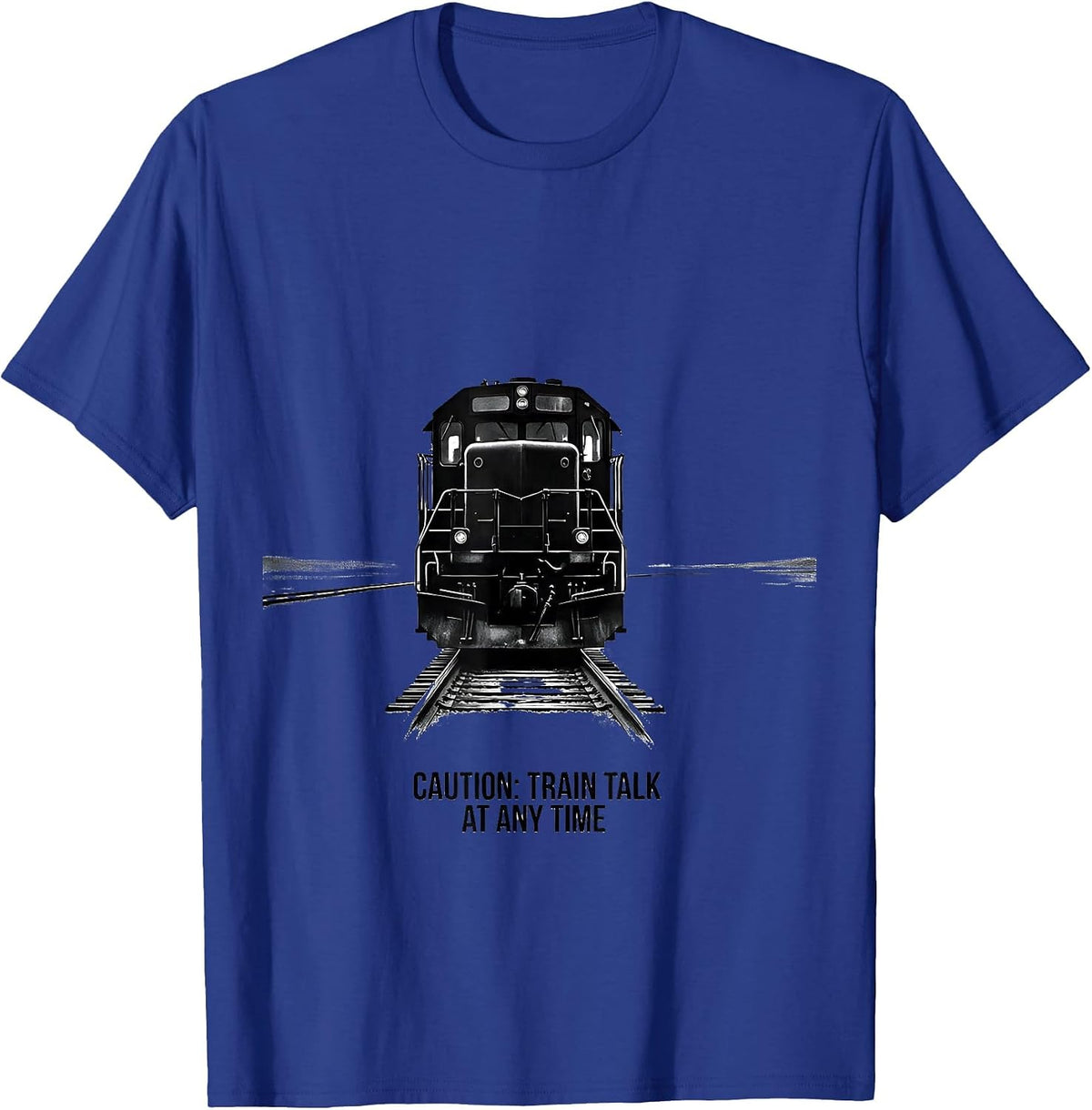 Caution: Train Talk At Any Time Funny Train Enthusiast T-Shirt - Royal Blue