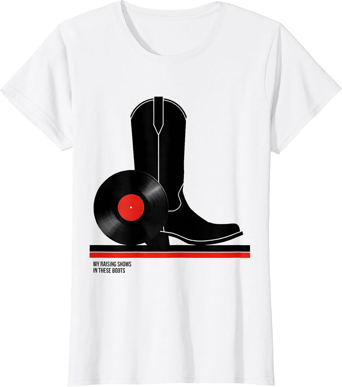 My Raising Shows In These Boots Country Music Fan Southern T-Shirt - White