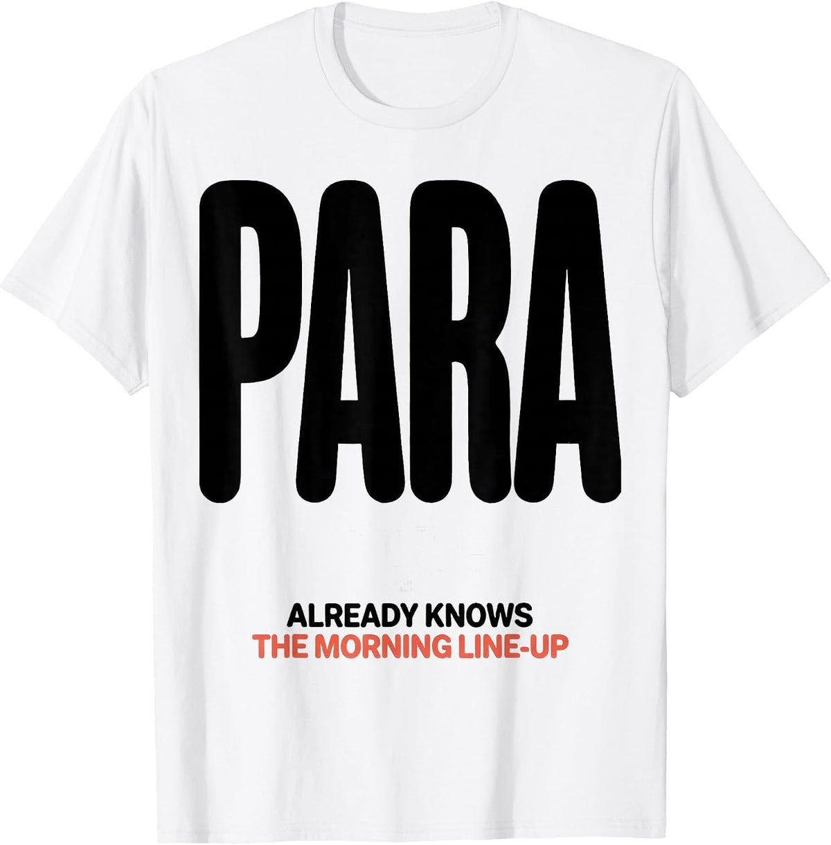Men's PARA Already Knows The Morning Line-Up Funny T-Shirt - White
