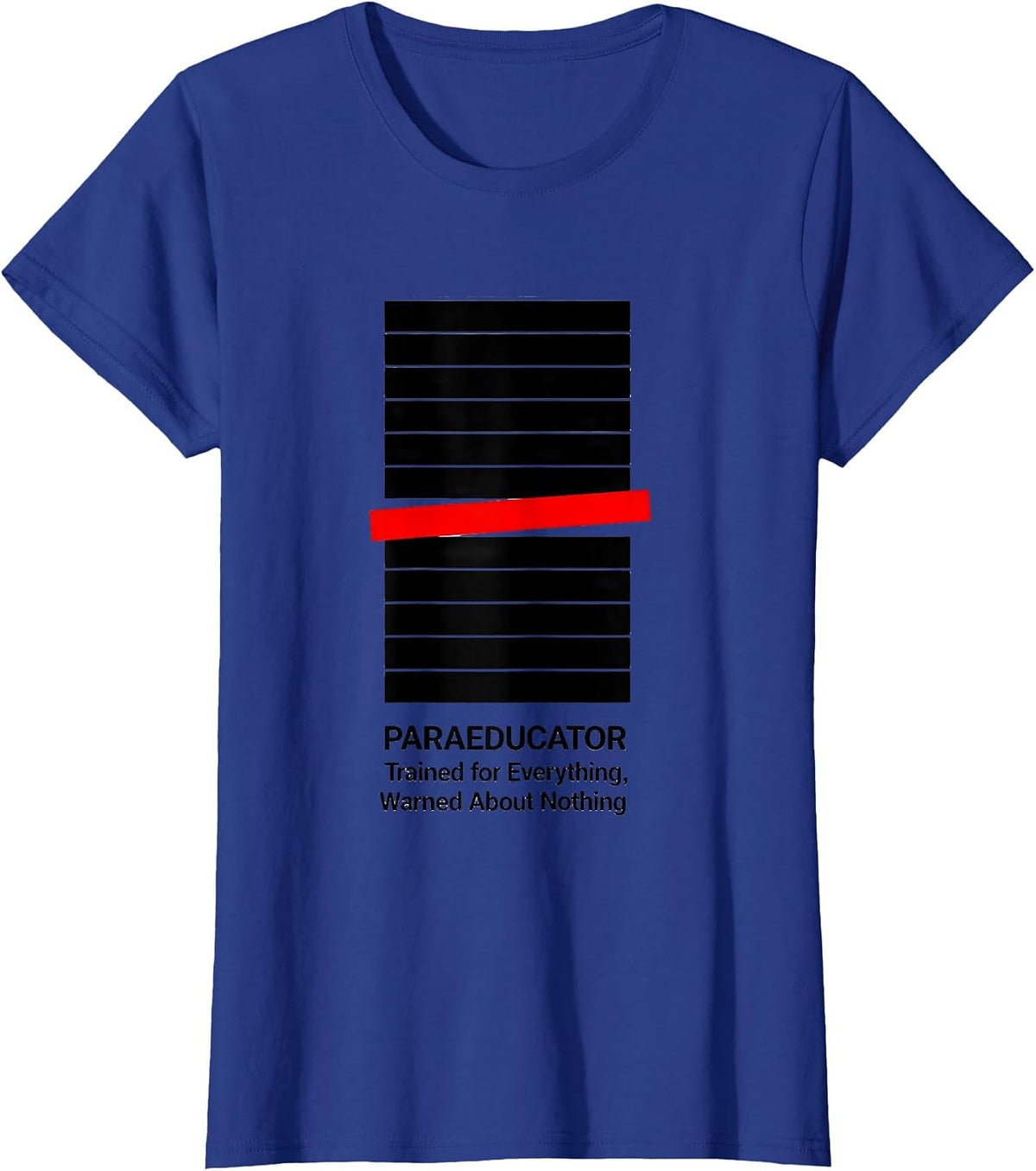 Women's Paraeducator: Trained for Everything, Warned About Nothing T-Shirt - Royal Blue