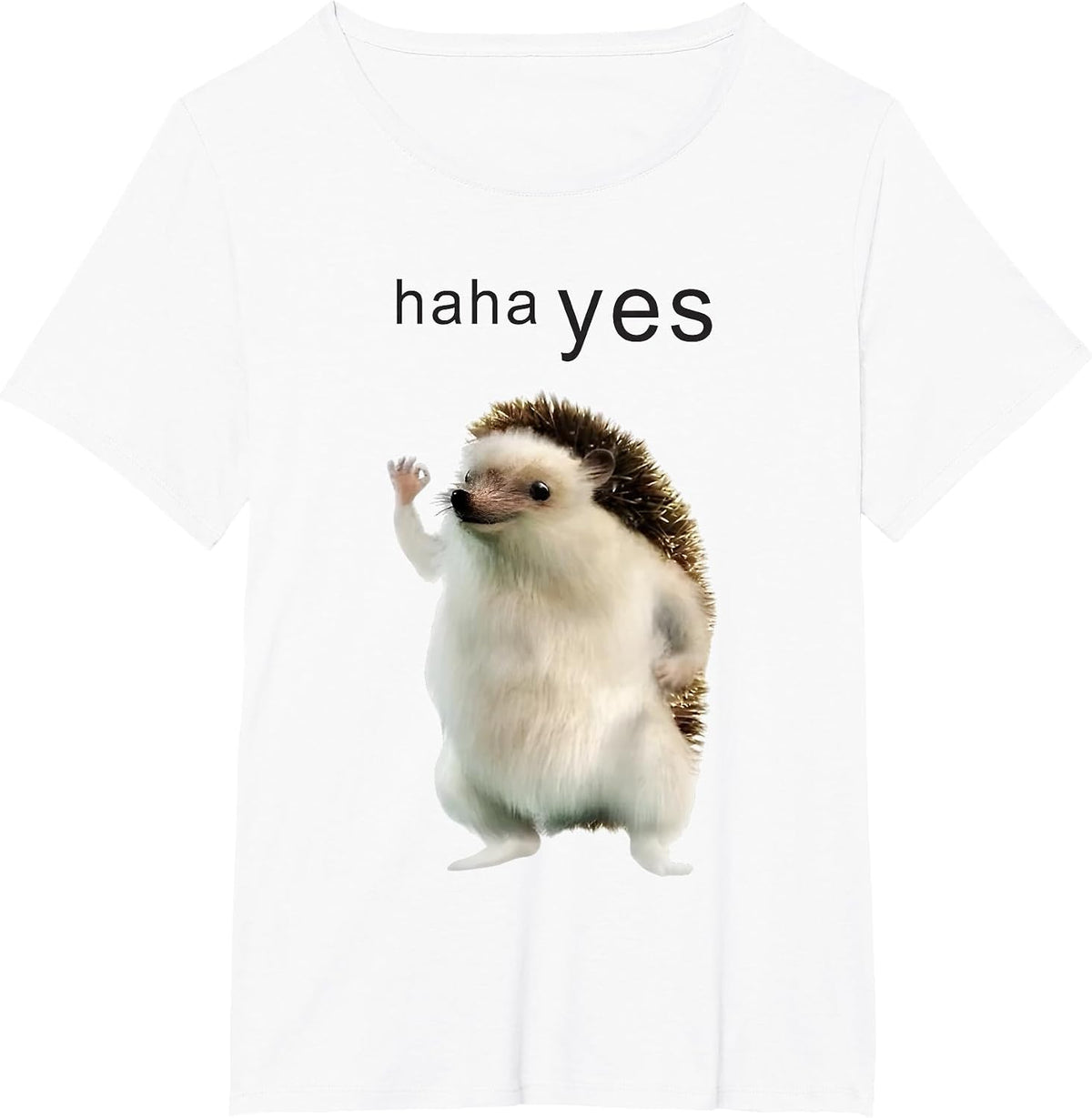 Hedgehog Haha Yes Funny for Men Women T-Shirt - White