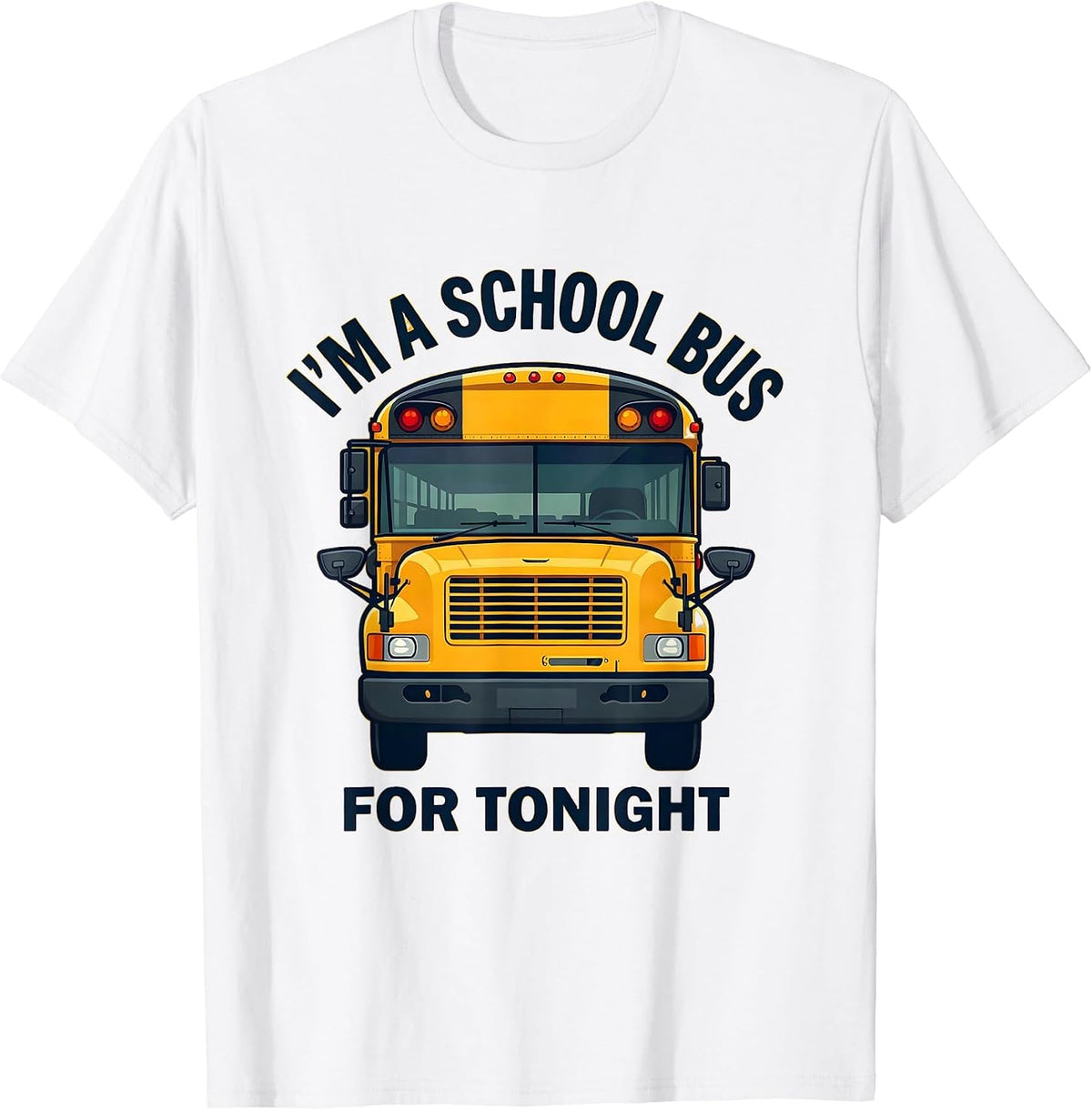 Men's I'm A School Bus For Tonight Funny Halloween Costume T-Shirt - White