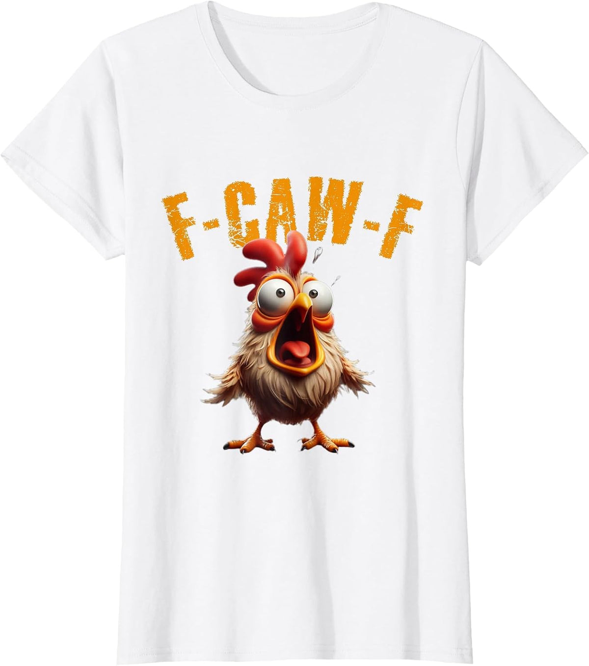 F-CAW-F Funny Chicken Scream Humor T-Shirt - White