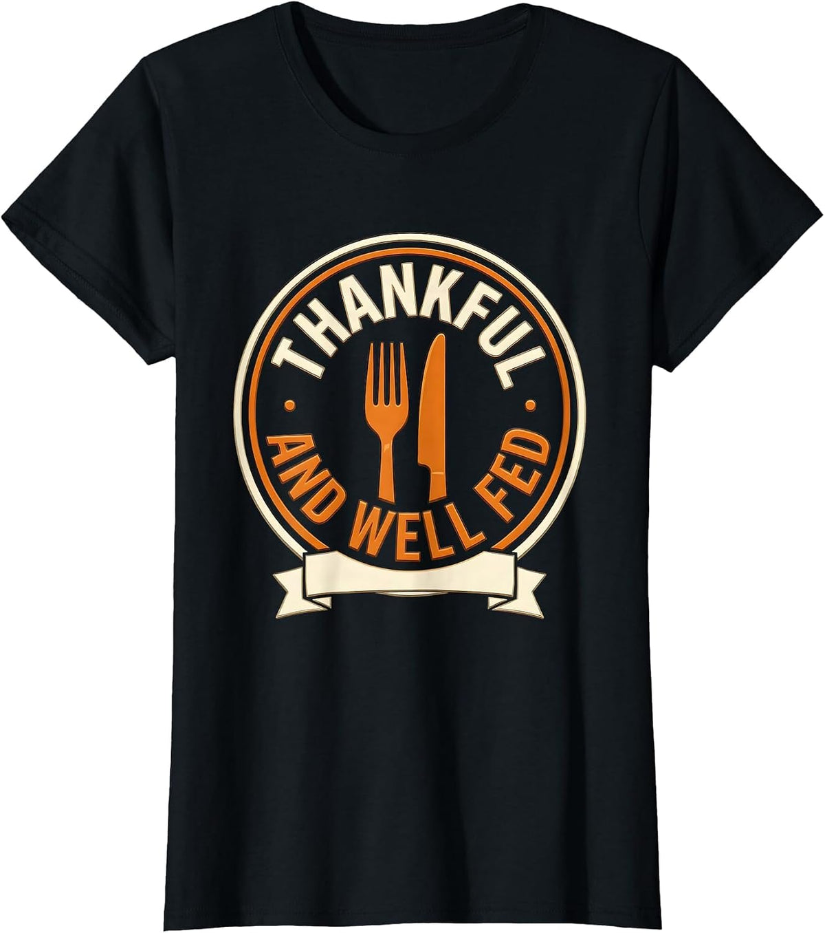 Women's Thankful And Well Fed Thanksgiving Design T-Shirt - Black