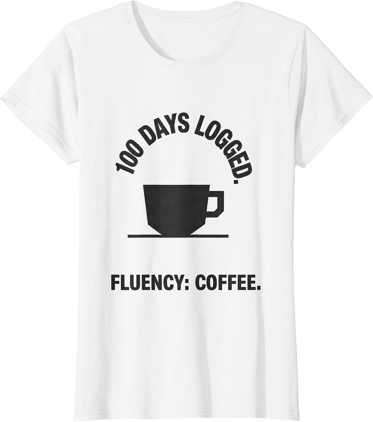 100 Days Logged Fluency Coffee Funny Teacher 100th Day T-Shirt - White
