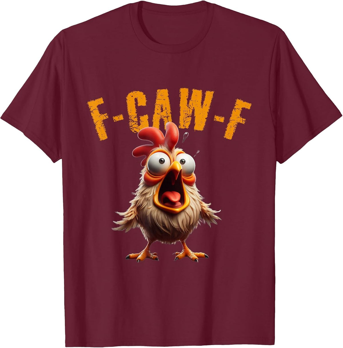 F-CAW-F Funny Chicken Scream Humor T-Shirt - Burgundy