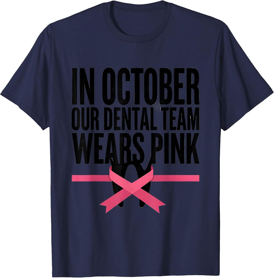 In October Our Dental Team Wears Pink Dental Pink Ribbon T-Shirt - Navy Blue