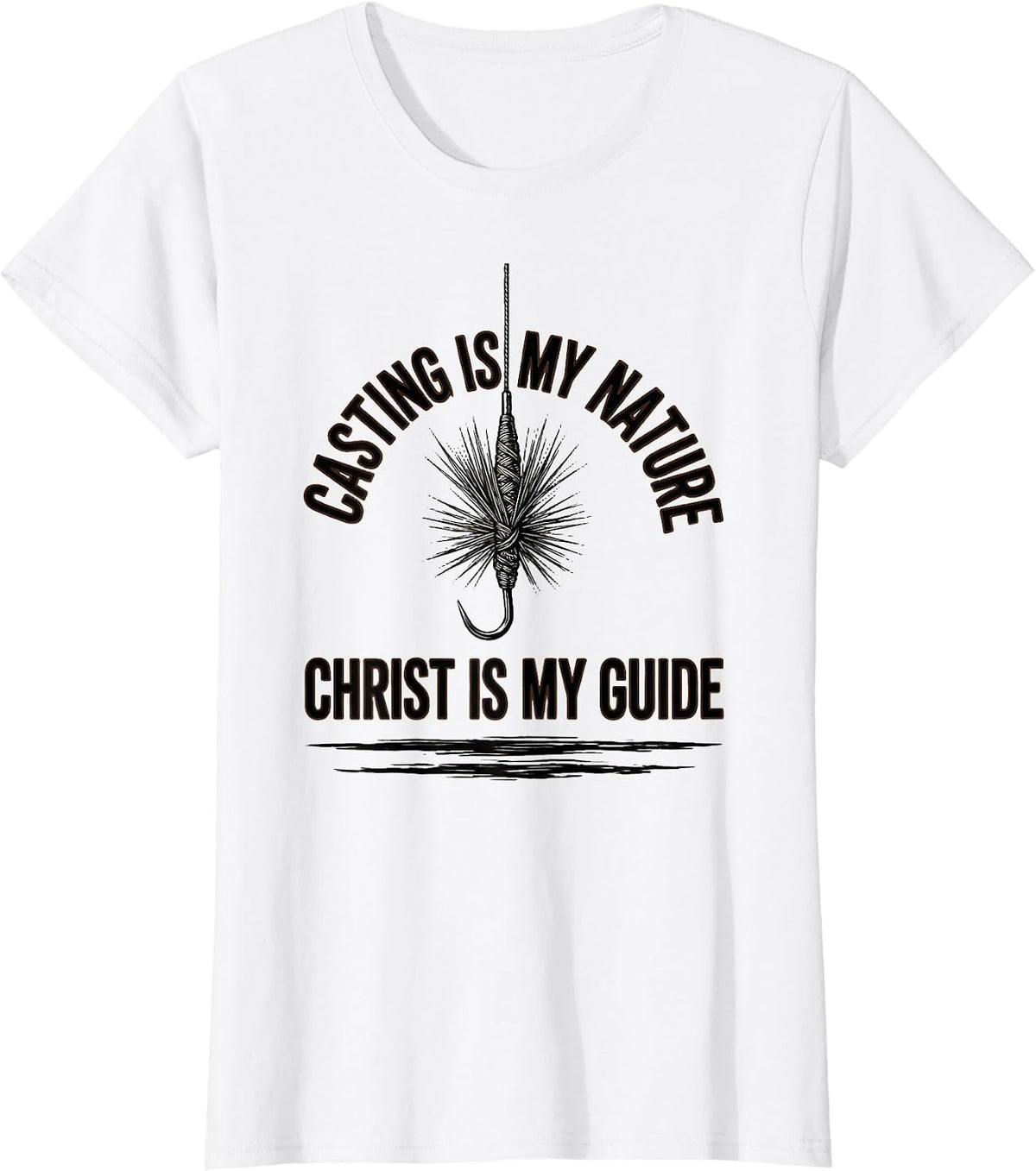 Casting Is My Nature, Christ Is My Guide Christian T-Shirt - White