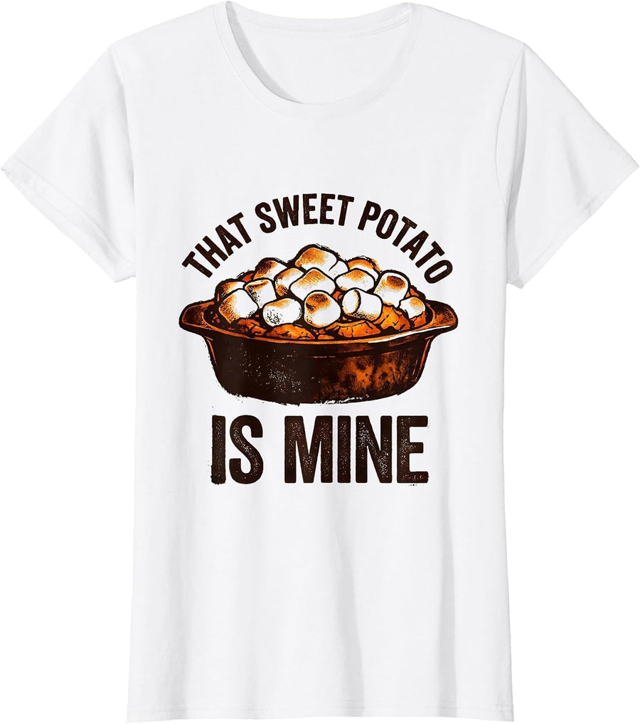 Women's That Sweet Potato Is Mine Funny Couples Thanksgiving T-Shirt - White