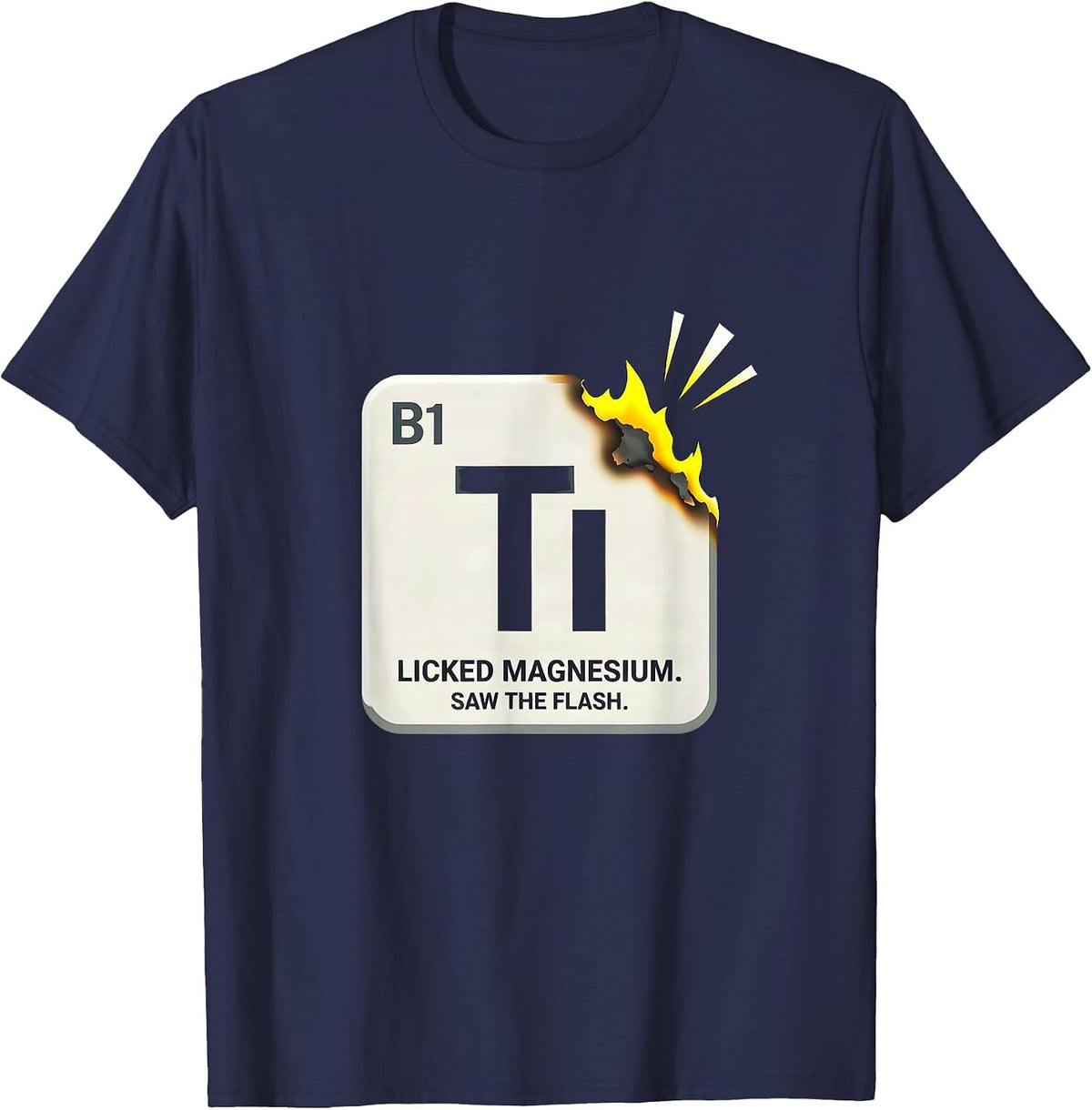 Men's Licked Magnesium Saw The Flash Funny Periodic Table Teacher T-Shirt - Navy Blue