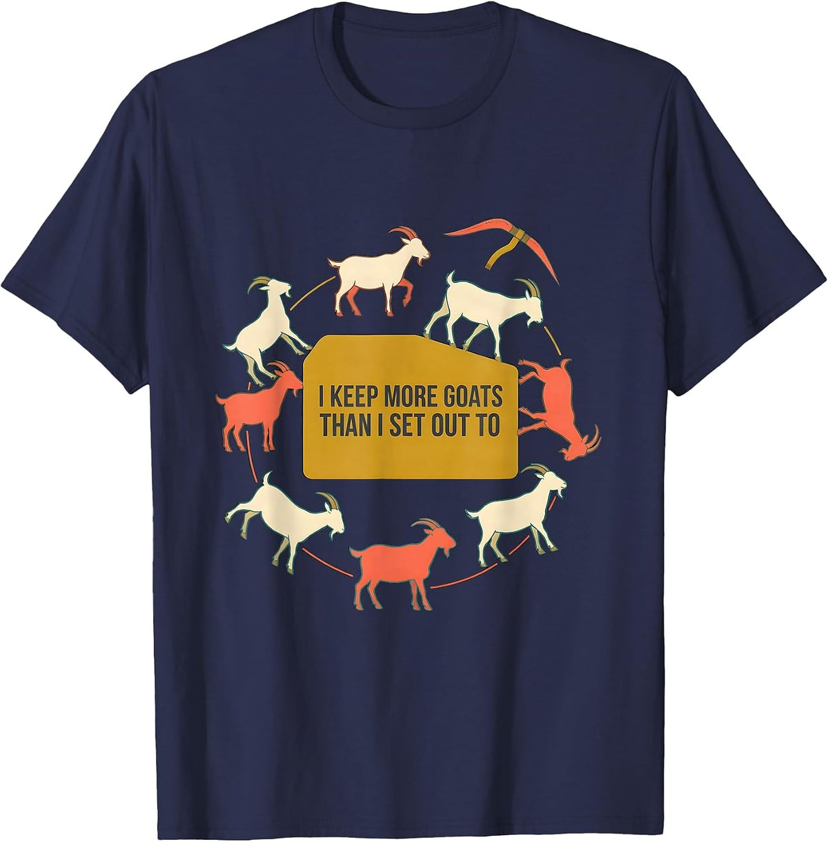 Men's I Keep More Goats Than I Set Out To Funny Goat Lover Farm T-Shirt - Navy Blue