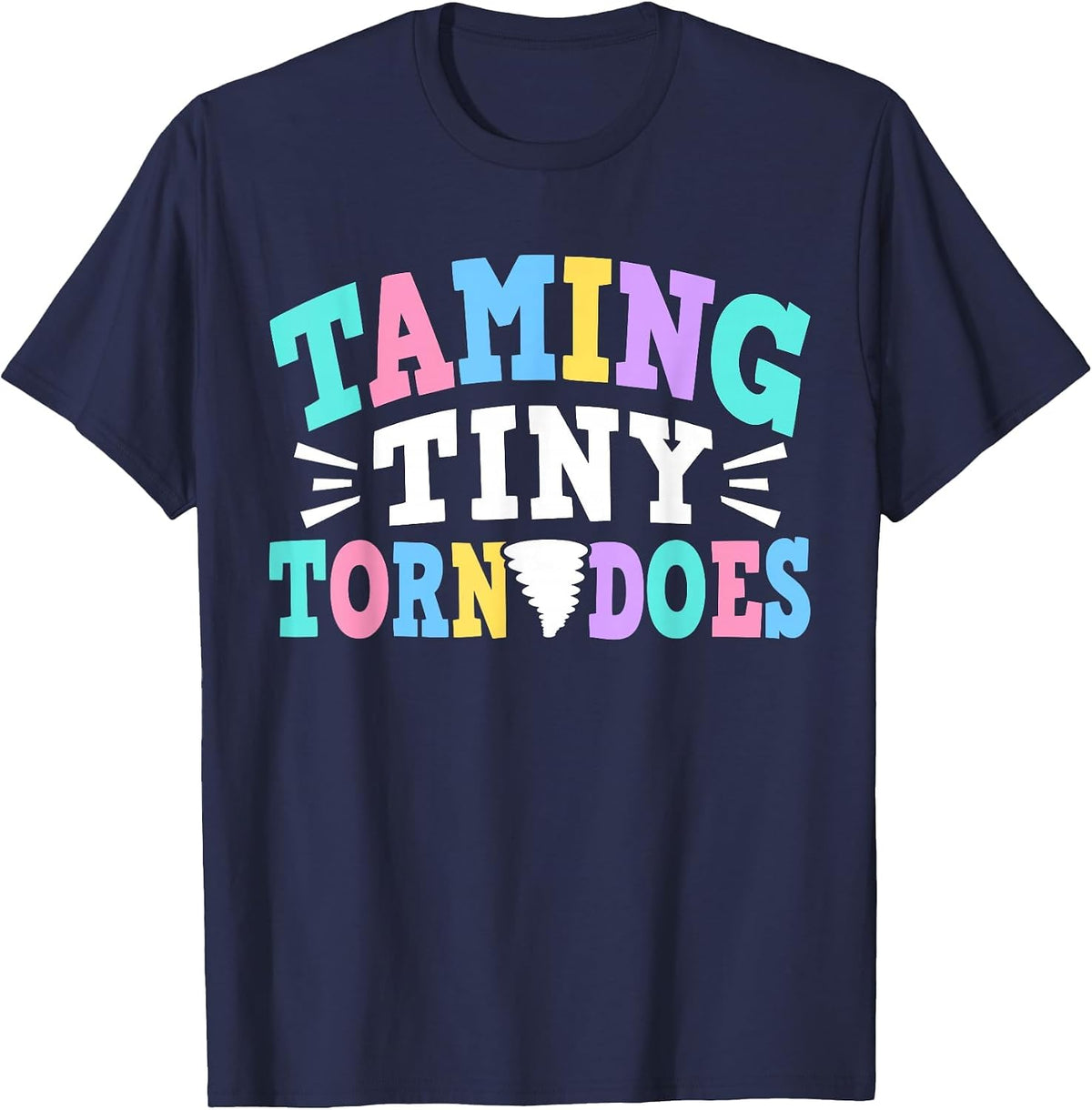 Taming Tiny Tornadoes Nursery Teacher T-Shirt - Navy Blue