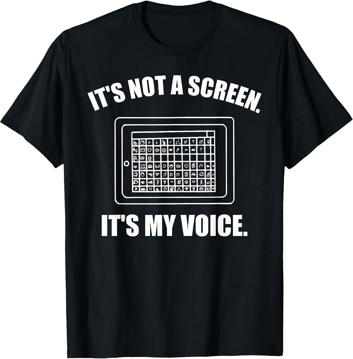 AAC Device It's Not a Screen It's My Voice AAC Awareness SLP T-Shirt - Black