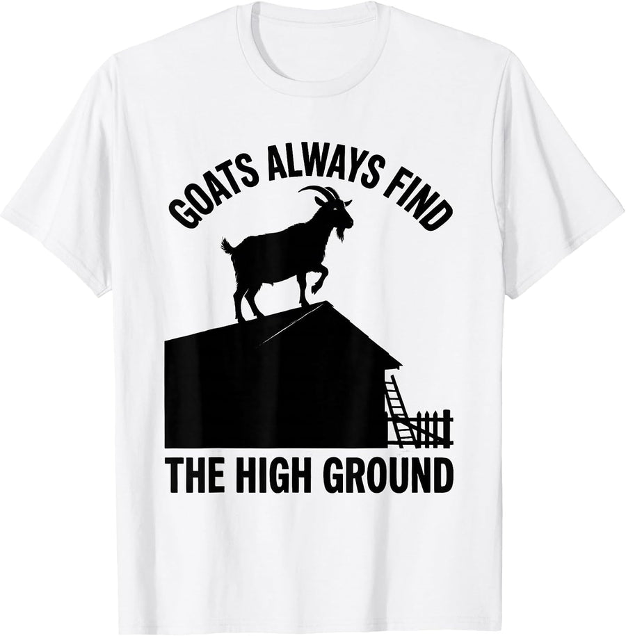 Men's Goats Always Find The High Ground Funny Goat Lover Farmer T-Shirt - White