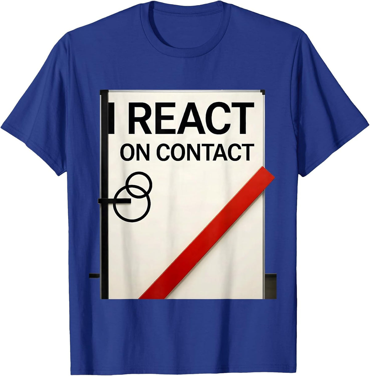 I React On Contact Funny Science Chemistry Nerd Humor T-Shirt - Royal Blue