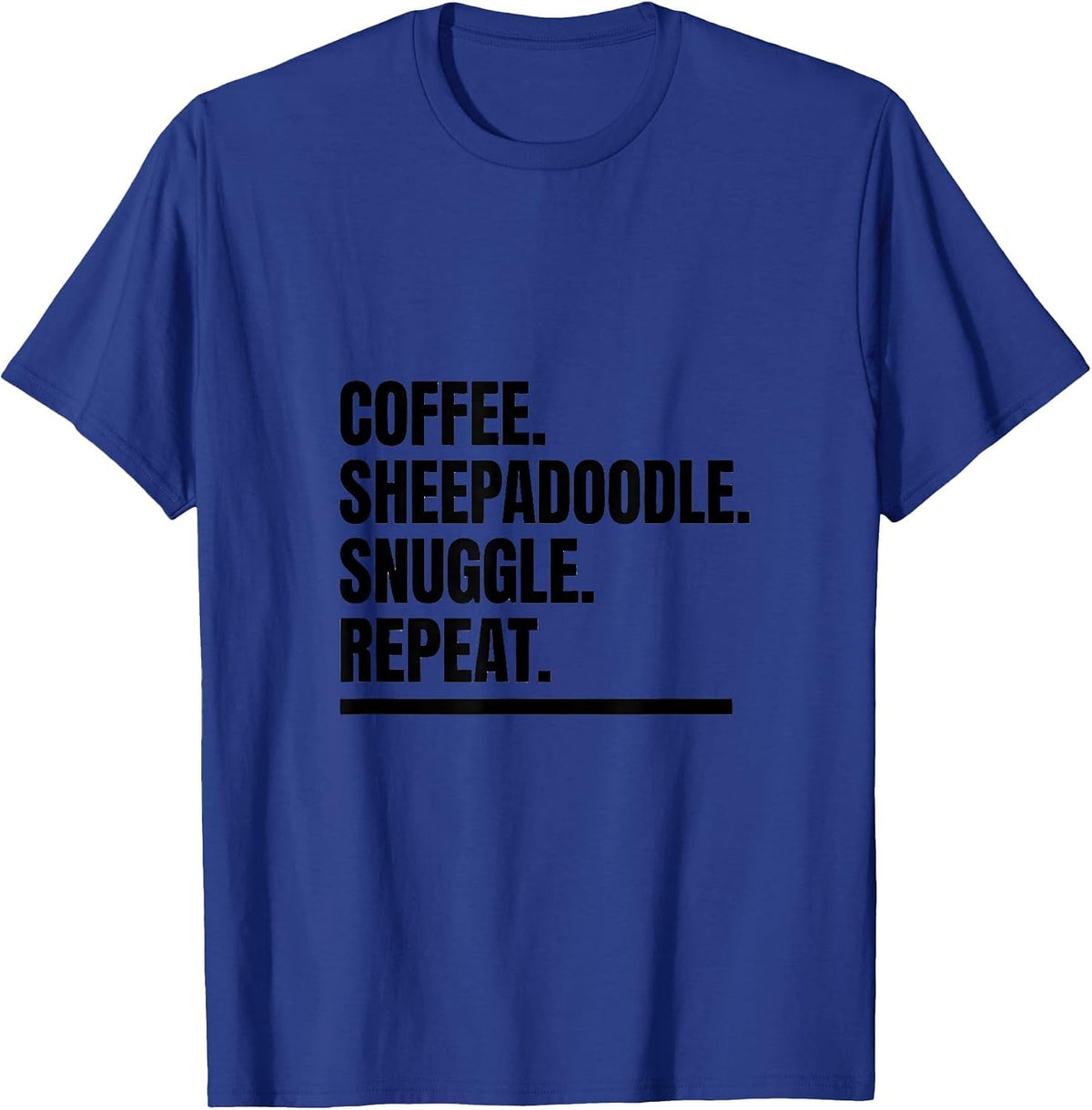 Coffee Sheepadoodle Snuggle Repeat Funny Dog Owner Coffee T-Shirt - Royal Blue