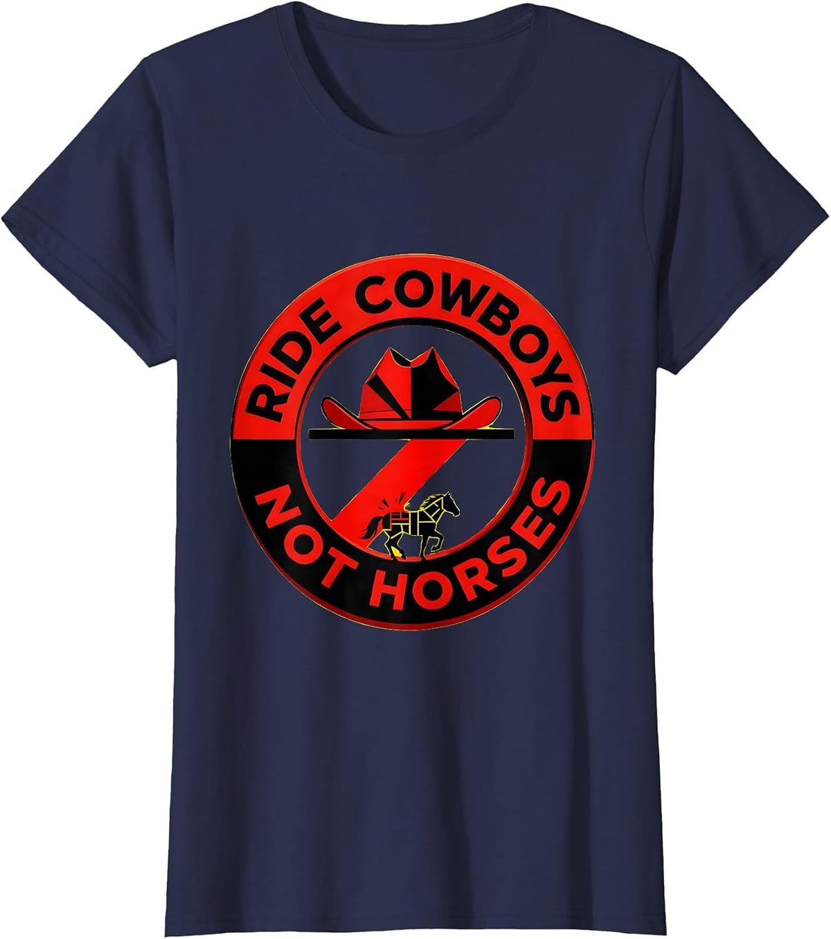 Women's Ride Cowboys Not Horses Western Humor Design T-Shirt - Navy Blue