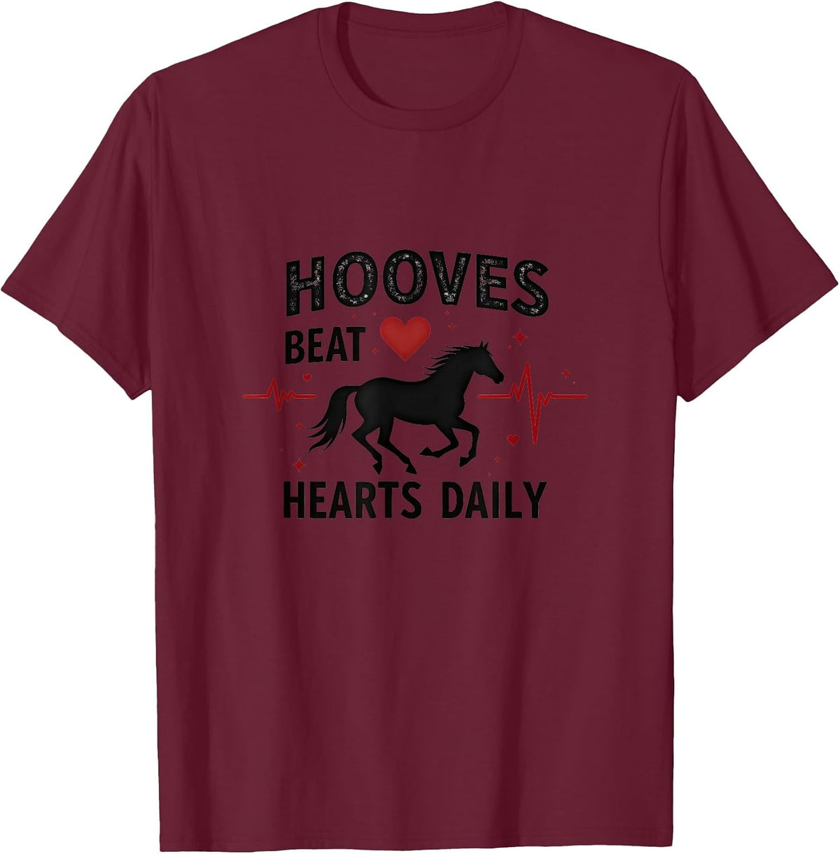 Hooves Beat Hearts Daily Horse Lover Design T-Shirt - Burgundy