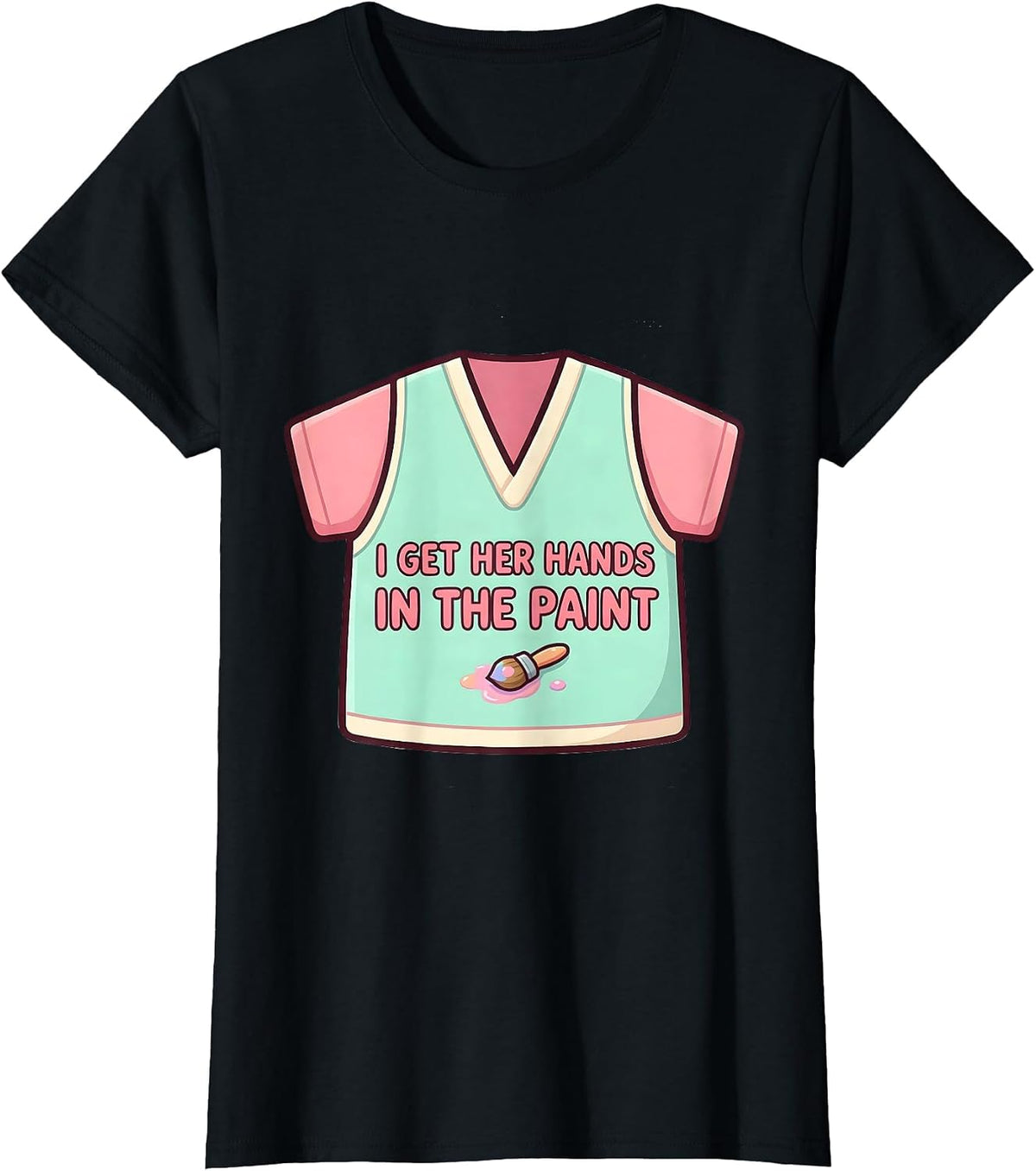 I Get Her Hands In The Paint Cute Kawaii Paraeducator T-Shirt - Black