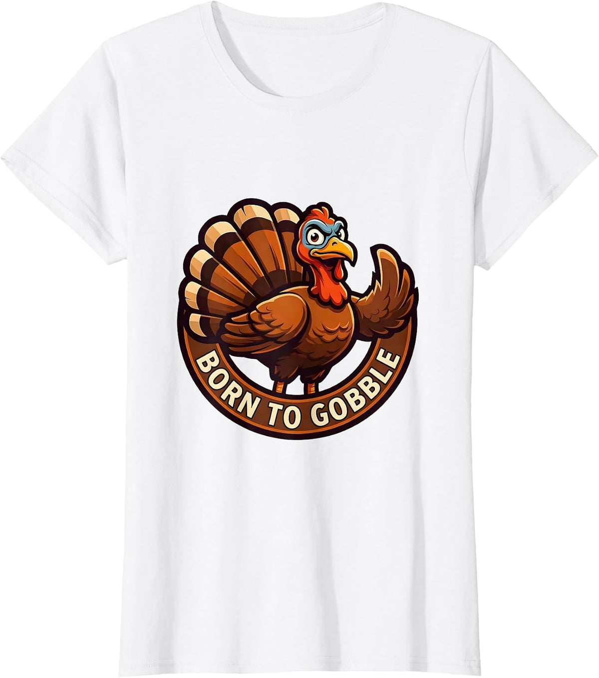 Born to Gobble Funny Turkey Thanksgiving Design T-Shirt - White